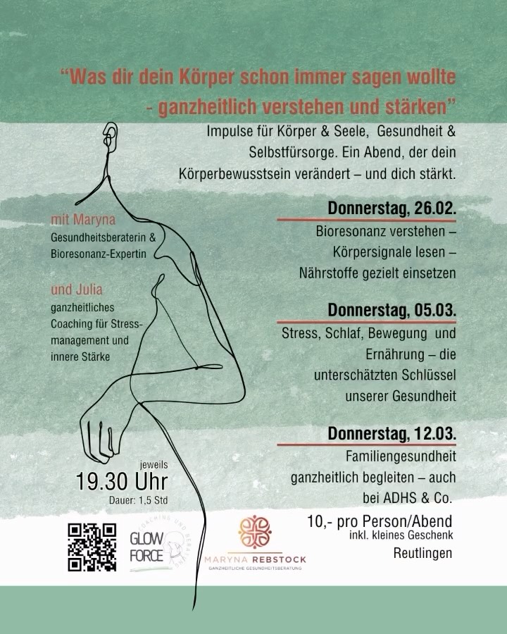 ✨ Was will dir dein Körper sagen?
Entdecke es in unserer dreiteiligen Impuls-Reihe für Körper, Geist & Seele 🌿
🎯 Für alle, die sich mehr Körperbewusstsein, Gesundheit und Selbstfürsorge wünschen.
Du kannst einzeln oder an allen Abenden teilnehmen – jeder Abend stärkt dich auf seine eigene Weise.
Wir freuen uns auf dich.
Maryna und Julia
🗓 Max. 8 Plätze – Raum für Tiefe & echten Austausch.
📩 Melde dich an unter: julia@glowforce.de
📍 Reutlingen | Hofstattstr. 26 | Nähe TÜ Tor
🕢 jeweils 19:30 Uhr | Dauer: 1,5 Std | Energieausgleich 10,- € inkl. Geschenk
#körperbewusstsein #ganzheitlichescoaching #bioresonanz #stressregulation #selbstfürsorge achtsamkeit burnoutprävention reutlingen familiengesundheit adhsunterstützung heilsameverbindung körpergeistsseele