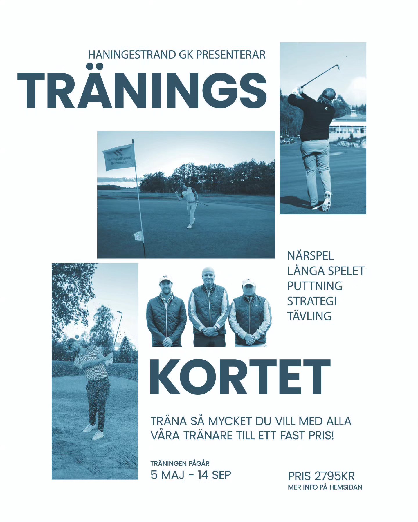 Se till att göra 2025 till din bästa golfsäsong någonsin och träna tillsammans med våra tränare regelbundet under sommaren. Årets säsongskort är lösningen! Du kan träna med alla våra tränare så mycket du vill för endast 2795kr. Vi kommer att ha 3 unika pass varje vecka på morgnar, lunchtid och på kvällar. Max 10 deltagare per pass. Totalt kommer det att bli mellan 140-210 pass beroende på antalet deltagare. Det kommer att finnas minst 8 pass i veckan med tre olika tränare.
Passen kommer att fokusera på allt golfens underbara värld har att erbjuda. Du kommer helt enkelt kunna välja och vraka på vad du vill träna på. Efter att ni har fått hjälpa oss med planering har vi år större fokus på närspel & sving och lagt in morgonpass på onsdagar.
Vi kommer i år att ha två olika varianter tillgängliga. Det stora Träningskortet som löper hela säsongen med träningar från v19-37 med lite färre pass under semesterveckorna 27-32. För dig som vill träna hårt i början av säsongen och sedan kommer vara borta mycket finns Lilla Träningskortet för 2195kr som löper ut vecka 26.
Som extra bonus kastar vi även in ordentligt rabatterade lektioner för alla med träningskortet på 750kr istället för 895:-
Oavsett vilket alternativ du väljer så får du otroligt mycket träning för pengarna. Missa inte denna chans att ge dig själv optimala förutsättningar för bättre golf 2025!
Mer info på hemsidan...