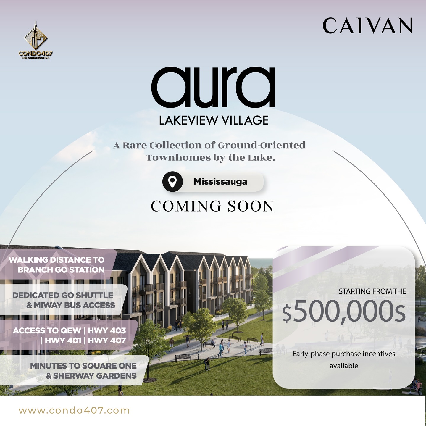 🌊✨ AURA at Lakeview Village – A Rare Townhome Lifestyle by the Lake ✨🏘️
📍 Mississauga, ON | Coming Soon
Discover AURA, a ground-oriented townhome community set within Lakeview Village, Mississauga’s reimagined waterfront master plan. Designed for those seeking space, privacy, and long-term livability, AURA offers a rare low-rise living experience just steps from the lake.
🌊 Two blocks to the shoreline with access to an activated waterfront
🌳 Part of a 177-acre master-planned waterfront community
🏘️ Rare, ground-oriented two-storey townhomes
🚆 Walking distance to Branch GO Station and nearby MiWay bus routes
🛣️ Direct access to QEW, Hwy 403, Hwy 401 & Hwy 407
🛍️ Minutes to Square One and Sherway Gardens
🏡 2–3 bedroom townhomes only, approx. 800–1,000+ sq.ft.
☀️ Smart, livable layouts designed for everyday comfort
🌿 Integrated parks, trails, and green spaces throughout the community
🛡️ Developed by Caivan, an award-winning Ontario builder
✨ Lowest-priced low-rise homes in Lakeview Village
✨ Limited first phase release of up to 88 homes
✨ Early-phase purchase incentives available
📩 Contact today:
☎️ 416.856.1997
☎️ 416.879.6118
📧 info@condo407.com
🌐 www.condo407.com