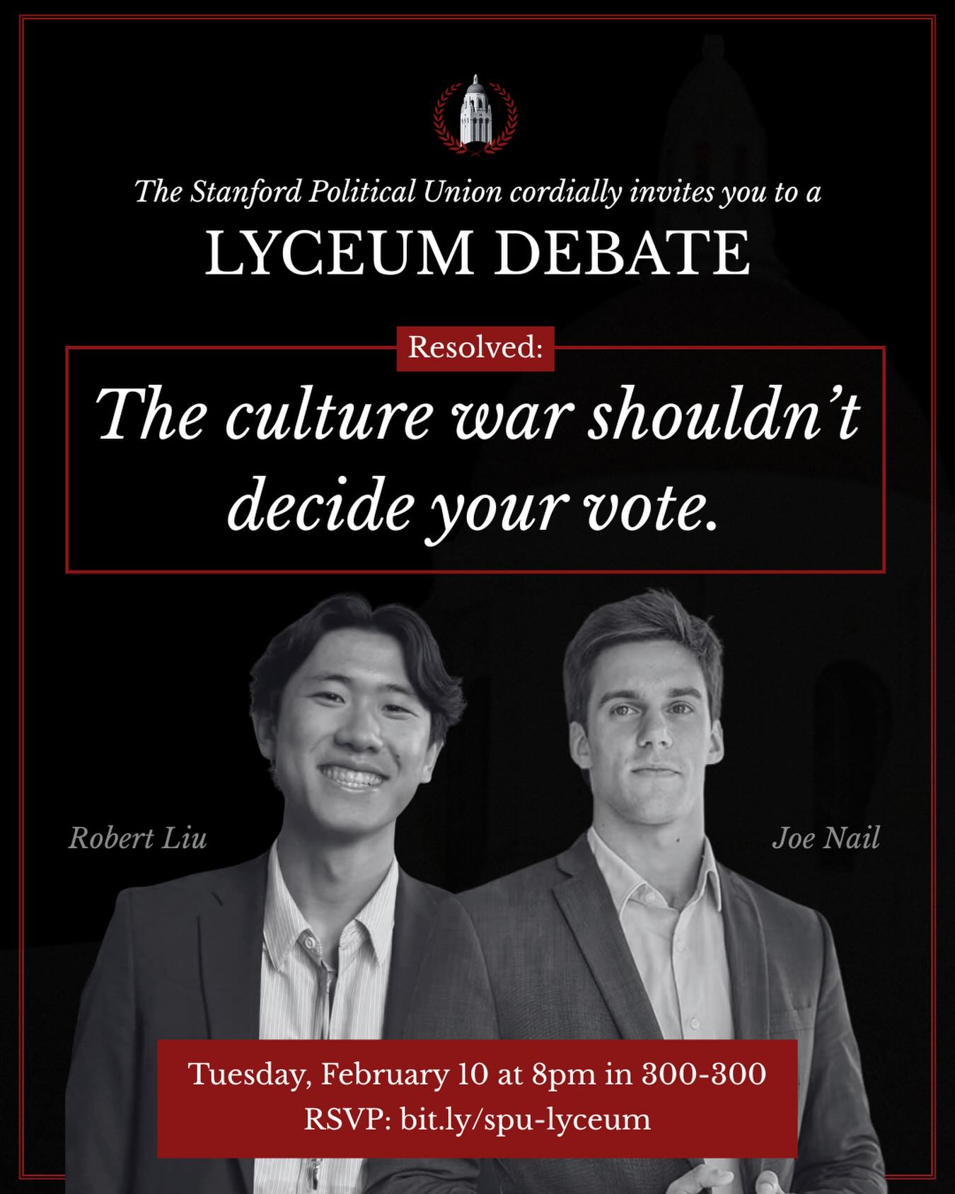 Join the Stanford Political Union on Tuesday, February 10th at 8pm in 300-300 for its first Lyceum Debate on the significance of issues like abortion, trans rights, and DEI on how you vote.
Featuring: Robert Liu, Vice President of the Stanford Democrats, and Joe Nail, Founder of Lead For America.