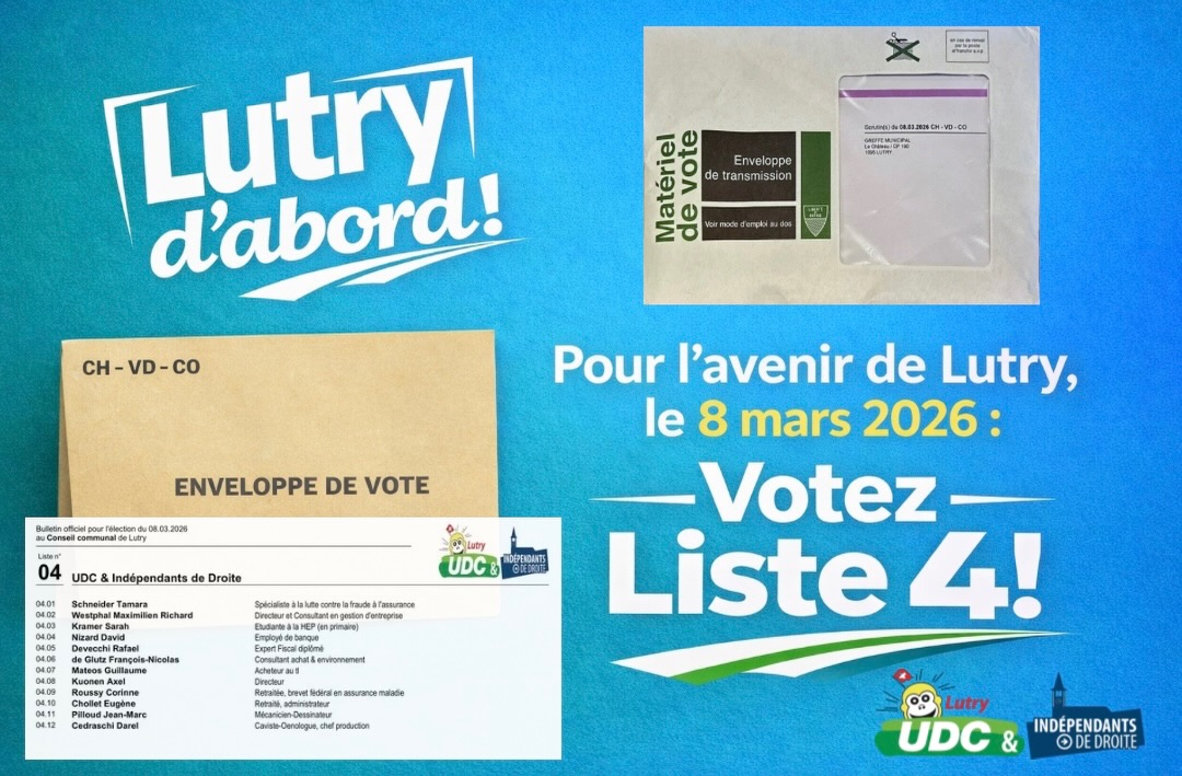 Le matériel de vote est arrivé dans vos boîtes aux lettres 📬
Le 8 mars 2026, votre voix comptera pour l’avenir de notre commune.
Nous nous engageons pour :
• des finances responsables
• une qualité de vie préservée
• une société forte, vivante et respectueuse de nos traditions et de notre culture
Prenez votre enveloppe, remplissez votre bulletin et faites entendre votre voix.
🗳 Votez Liste 4
UDC Lutry & Indépendants de droite
Pour nos familles.
Pour notre commune.
Pour l’avenir.
Lutry d’abord !
#lutry #lavaux #ec2026 #udc #suisse