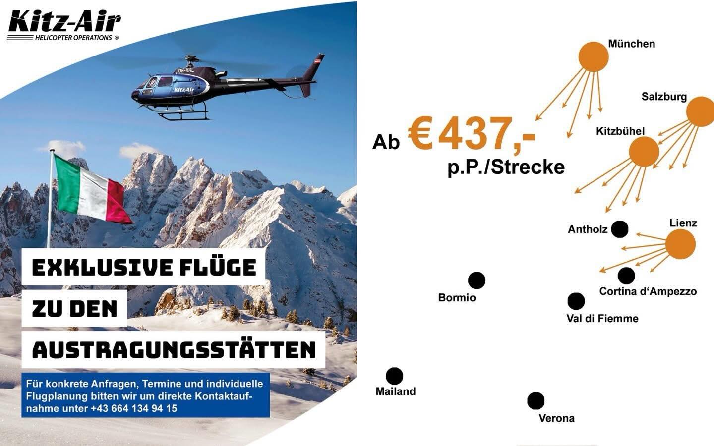 Mit KitzAir direkt zu den Austragungsstätten der Spiele in Norditalien.🥇🥈🥉🚁
Mit KitzAir bieten wir exklusive Helikopterflüge von München, Kitzbühel, Salzburg und Lienz direkt zu den Austragungsorten der Spiele in Norditalien an – darunter Mailand, Verona, Bormio, Tesero, Cortina d’Ampezzo und Antholz.
Was sonst mehrere Stunden Autofahrt bedeutet, wird zu einem beeindruckenden Flugerlebnis über Alpenpanoramen und Städte.
Statt Verkehr und Wartezeit: Vorfreude, Weitblick und dieses besondere Gefühl, wenn man weiß, dass man gleich Teil eines weltweiten Sportmoments ist.
Unsere Flüge starten ab 437 € pro Person und Strecke und verbinden Effizienz mit Emotion:
Schnell vor Ort sein, Atmosphäre aufsaugen, mitfiebern – und dabei den Weg selbst schon als Highlight erleben.
Für konkrete Anfragen, Termine und individuelle Flugplanung bitten wir um direkte Kontaktaufnahme unter
+43 664 134 94 15