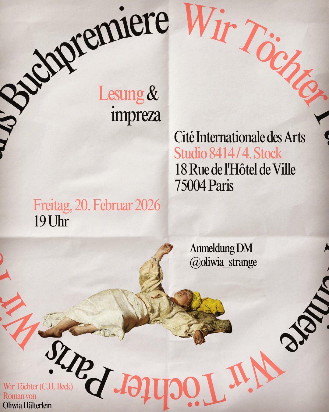 Eine inoffizielle Pariser Buchpremiere @citedesartsparis @ateliermondial am Erscheinungstermin in Deutschland!!!
Am *20.02.26* kommt WIR TÖCHTER @c.h.beckliteratur - mein Debütroman! - in die deutschen Buchläden oder schon in eure Briefkästen (denn ich weiß, einige von euch haben schon fleißig vorbestellt🥹) ✨💥💐☺️😍🥳👻
Da ich noch hier an der Seine und mit Blick auf Notre Dame auf Schreibresidenz bin, aber trotzdem gemeinsam mit euch am Erscheinungstermin lesen & feiern möchte, meine herzliche Einladung an alle Paris writers & booklovers in mein Studio:
• 19 Uhr Lesung 📖💭🧠
• 20:30 na zdrowie 🥂❤️🔥👯🪩
📝Anmeldung gerne hier via DM oder Mail
💐Ansonsten: Bring a friend who speaks German and a glass (den die sind hier rar!) - ich freu mich darauf, euch endlich die Töchter vorzustellen 🫶🫶🫶
#buchpremiere #debüt #writerinresidency #wirtöchter