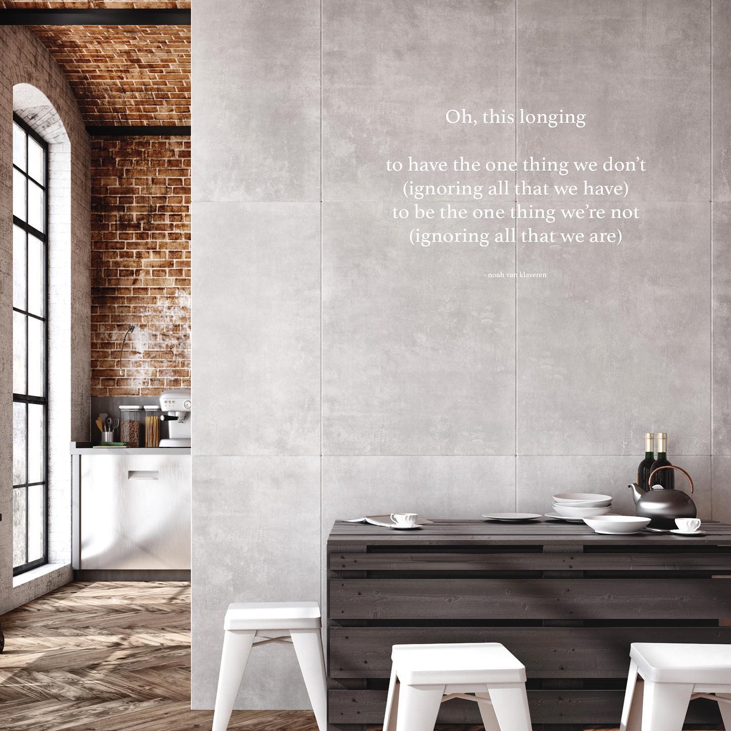 Oh, this longing
to have the one thing we don’t
(ignoring all that we have)
to be the one thing we’re not
(ignoring all that we are)
Yesss, my writings available as
wall stickers. Order your Writings on the Wall on my website.
#writingsonthewall #wallsticker #artlover #poetrylovers #instapoeta #instapoetry #poetry #poetrygram #words #palabras #instawriters #loft #loftstyle #interiordesign #interiordecor