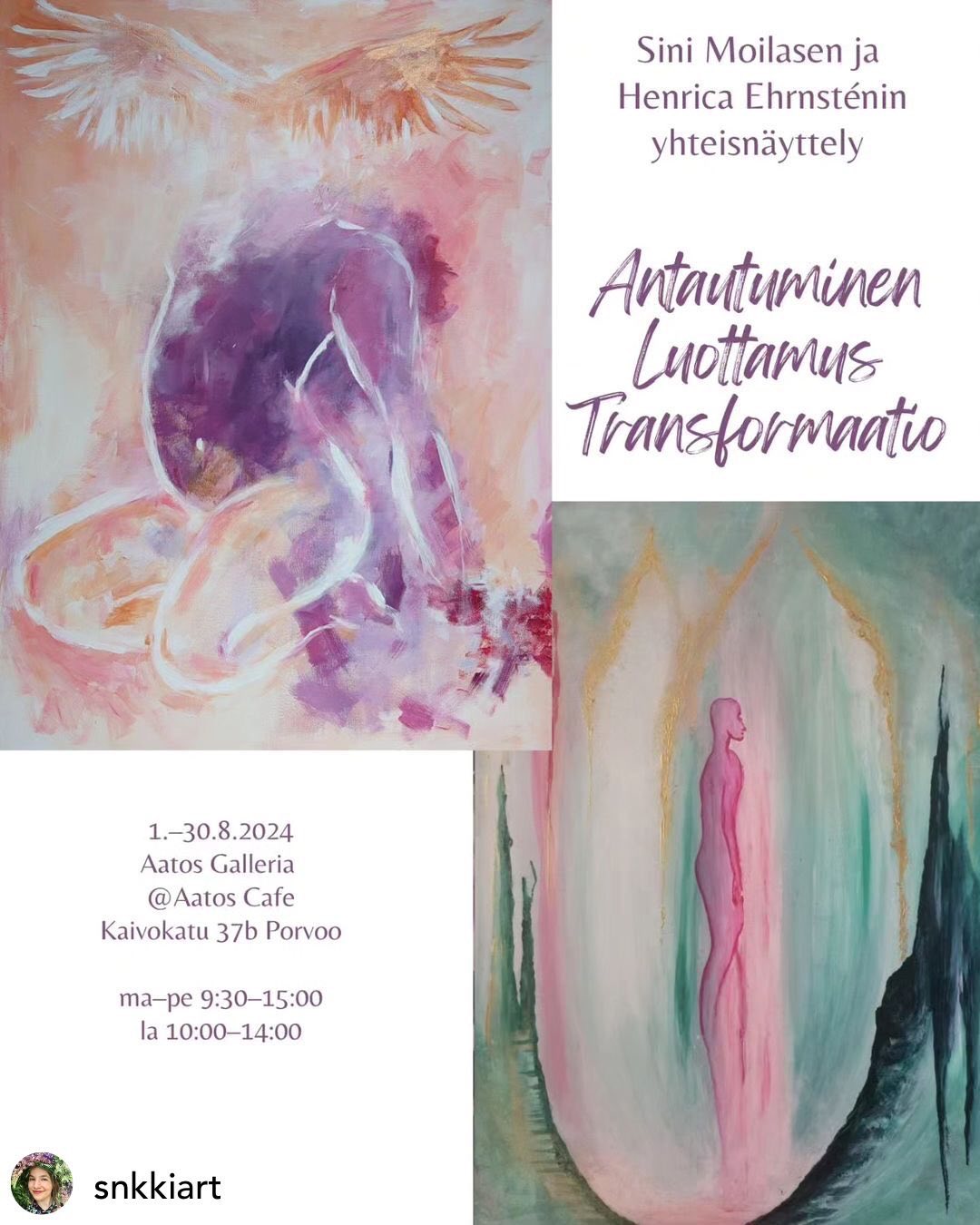 @snkkiart Antautuminen
Luottamus
Transformaatio
Henrica Ehrnsténin @art_i.am.the.dot ja Sini Moilasen @snkkiart yhteisnäyttely elokuun ajan 1.-30.8.2024 Aatos Galleriassa Porvoossa. @aatosgalleriaporvoo @aatoscafe
Avoinna ma-pe 9.30-15 ja la 10-14
#näyttely #taidenäyttely #porvoo #porvoooldtown #porvoovanhakaupunki #taide #taidemaalaus #taidettakotiin #taidegalleria #akryylimaalaus #piirrustus