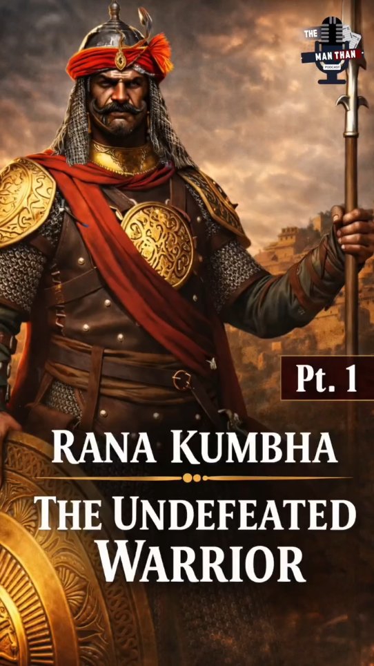 A Man Who Carved his Legacy In Stones: Rana Kumbha- Part 1 -The King Who Never Lost.