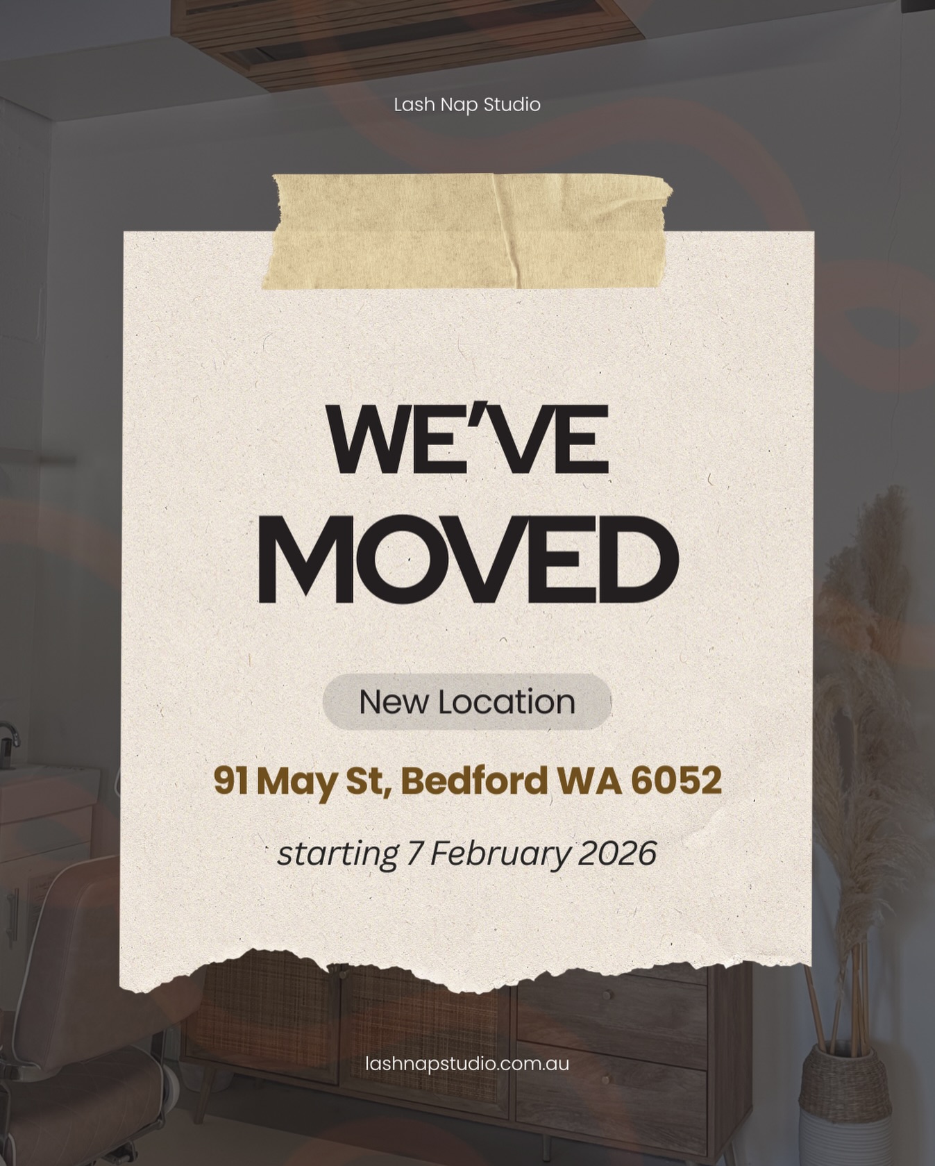 ✨ RELOCATION NOTICE ✨
From 7 February 2025, Lash Nap Studio will be operating from a new private home studio located at 91 May St, Bedford.
This dedicated space allows us to offer a more relaxed, peaceful environment while maintaining the same professional standards and services.
Our booking system and phone number remain the same
We can’t wait to welcome you to our new studio ✨
📍91 May St, Bedford WA 6052
(Parking is allowed on the grass at the front of the property)
Book now:
lashnapstudio.con.au
#pertheyelashextensions #perthlashes #perthlashextensions #bedfordlashes #bedfordlashextensions