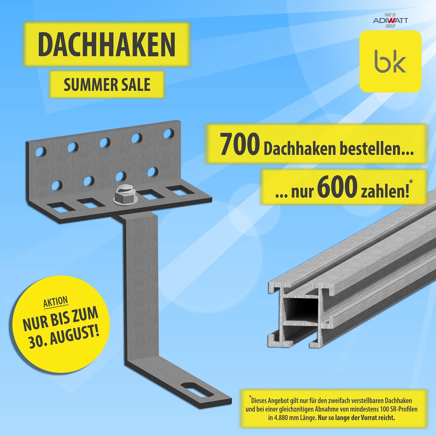 DACHHAKEN SUMMER SALE!
+++ 100 Dachhaken geschenkt +++ aber nur so lange der Vorrat reicht +++ Aktion bis zum 30. August +++
Sichern Sie sich jetzt und nur bis zum 30. August unser Dachhaken „Summer Sale“ Angebot! Wir schenken Ihnen 100 Dachhaken bei einer Bestellung ab 700 Dachhaken und einer gleichzeitigen Abnahme von mindestens 100 Schrägdach-Profilen.
Die Vorteile:
· 100 Dachhaken geschenkt
· frontale Schienenanbindung
· 2-fach verstellbar
· leicht zu montieren
· sehr stabil dank hoher Materialstärke
Kontaktieren Sie jetzt unser Vertriebsteam für weitere Informationen zu Abnahmemengen, Sonderkonditionen oder Fragen zu unseren Montagesystemen für Flach- und Trapezdächer, Freilandanlagen, Carports und Balkonkraftwerke.
Wir freuen uns auf Ihre Anfrage!
#photovoltaik #photovoltaic #solar #handwerk #elektriker #pvmodule #elektroinstallation #elektrotechnik #bauherren #erneuerbareenergie #solarenergie #nachhaltigkeit #sonnenenergie #energie #energy #pv #strom #solarenergy #pvanlage #photovoltaikanlage #solarpower #solaranlage #solarpanels #solarsystem #solarmodule #greenenergy #renewableenergy #sonnenstrom #pvmontagesystem #solarmountingsystem