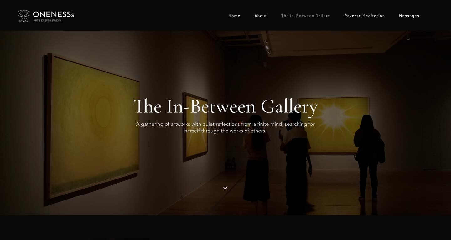 The In-Between Gallery:
A gathering of artworks with quiet reflections from a finite mind searching for herself through the works of others.
Find out more via the link in bio, laptop view for better reading experience.
Since 2023, onenesss.studio has gradually gathered a series of notes and reflections on art and quiet contemplation. These have been organised into a dedicated webpage, allowing anyone interested to browse and read them with ease. The content is currently divided into four sections:
1. Light and Shadow
2. Louise Bourgeois Collection
3. Buddhist Reflections
4. Experiential Art Practices
These pieces are not simply records of artworks; they also reflect the gradual shifts in understanding that emerged through an ongoing spiritual exploration.
Thank you for your continued support since 2023. New content will be added over time.
.
.
.
#artcollection#artreflection#lightanddark#spirituality#quiettime