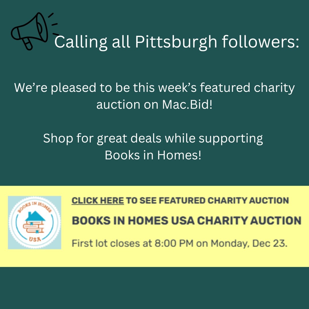 Books in Homes is proud to be this week's Charity Partner for Mac.Bid! If you're in the Pittsburgh area, check out the site for great deals while supporting our mission to provide books to kids in need.
https://www.mac.bid/charity