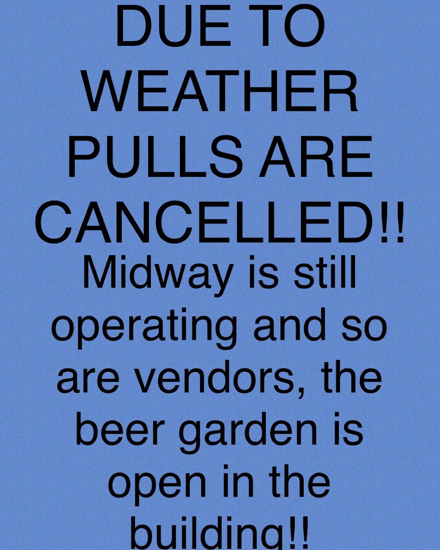 FRIDAY NIGHT PULLS ARE CANCELLED!!!!