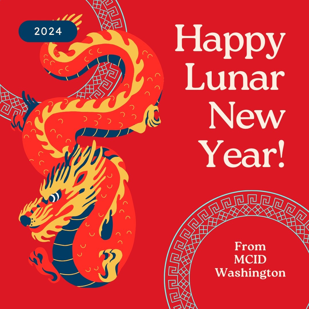 Tomorrow, February 10th is Lunar New Year! MCID would like to wish a happy Lunar New Year to those who celebrate. We’re hoping all the best for you in the year of the dragon 🐲