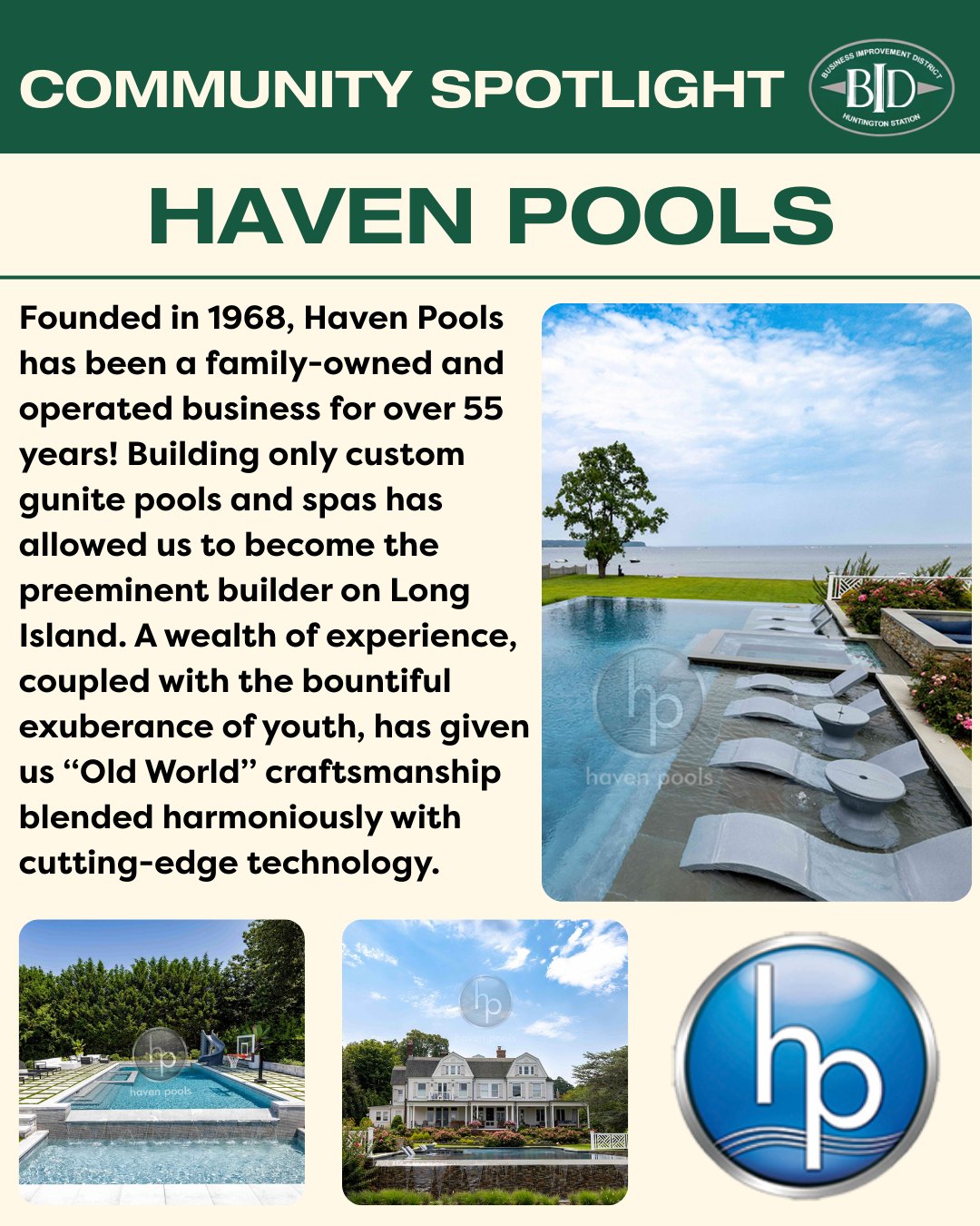 Today, we are featuring Haven Pools!
.
"Founded in 1968, Haven Pools has been a family-owned and operated business for over 55 years! Building only custom gunite pools and spas has allowed us to become the preeminent builder on Long Island. A wealth of experience, coupled with the bountiful exuberance of youth, has given us “Old World” craftsmanship blended harmoniously with cutting-edge technology."
.
Find out more at www.havenpools.com!
.
#pools #familybusiness #localbusiness #spas #longisland #construction #maintenance #huntingtonstation