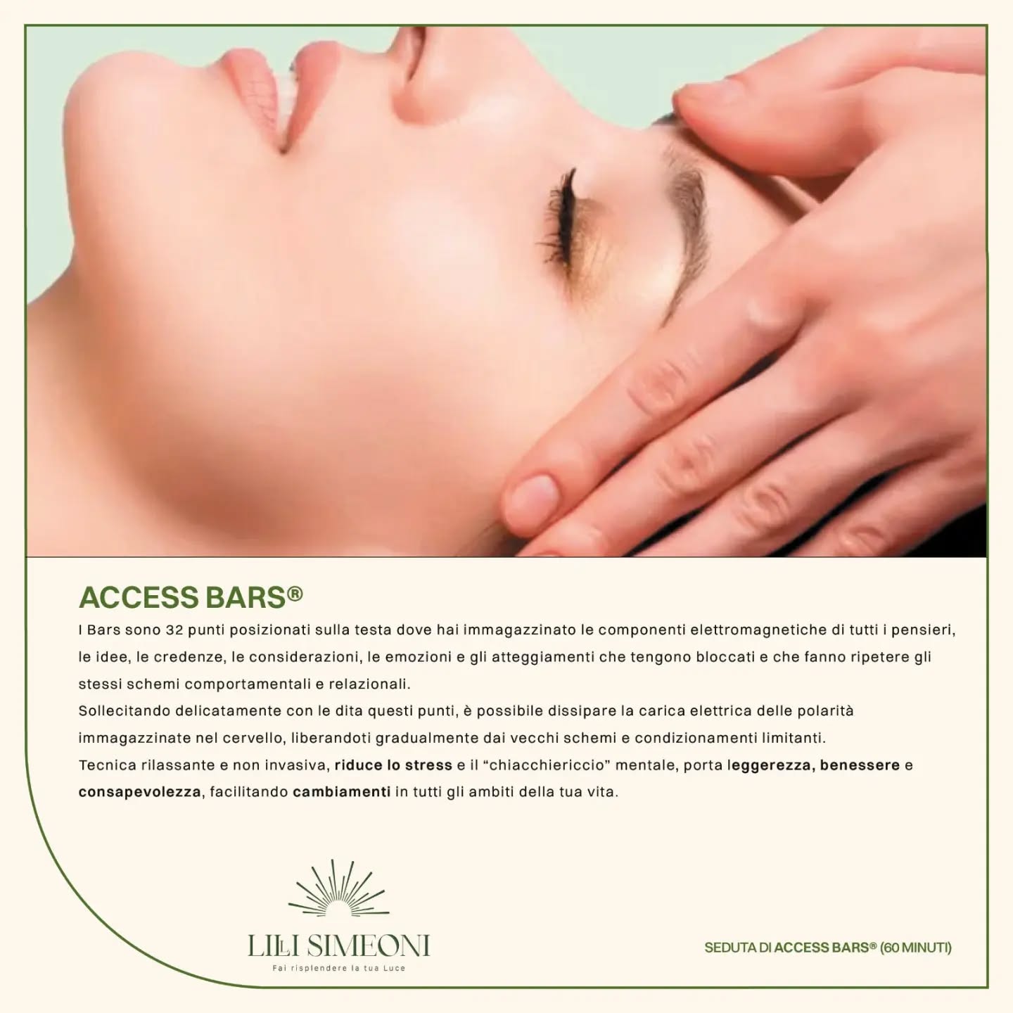I Bars sono i 32 punti sulla testa nei quali hai immagazzinato i pensieri, i punti di vista, le limitazioni, le emozioni… Il massaggio delicato di questi punti scioglie la carica elettromagnetica accumulata negli anni, LIBERANDOTI gradualmente DAI VECCHI SCHEMI mentali ed emotivi e DAI CONDIZIONAMENTI LIMITANTI. Tecnica rilassante che RIDUCE LO STRESS e porta LEGGEREZZA, BENESSERE e CONSAPEVOLEZZA.
Se hai voglia di saperne qualcosa in più vieni a vedere il mio sito www.lospazioperte.it
#therapy #therapist #counseling #counselorolistico #mentalhealth #traumarecovery #benessere #respiroconsapevole #mentalhealthawareness #privatepractice #terapeutaholistico #salutebenessere #accessbars #accessconsciousness #cambiamento #coachingonline #benessereolistico #holistichealer #holisticwellness #olistico #trainingolisticototale #holisticapproch #holisticcoach #verona #italy #veronacity #veronaitaly