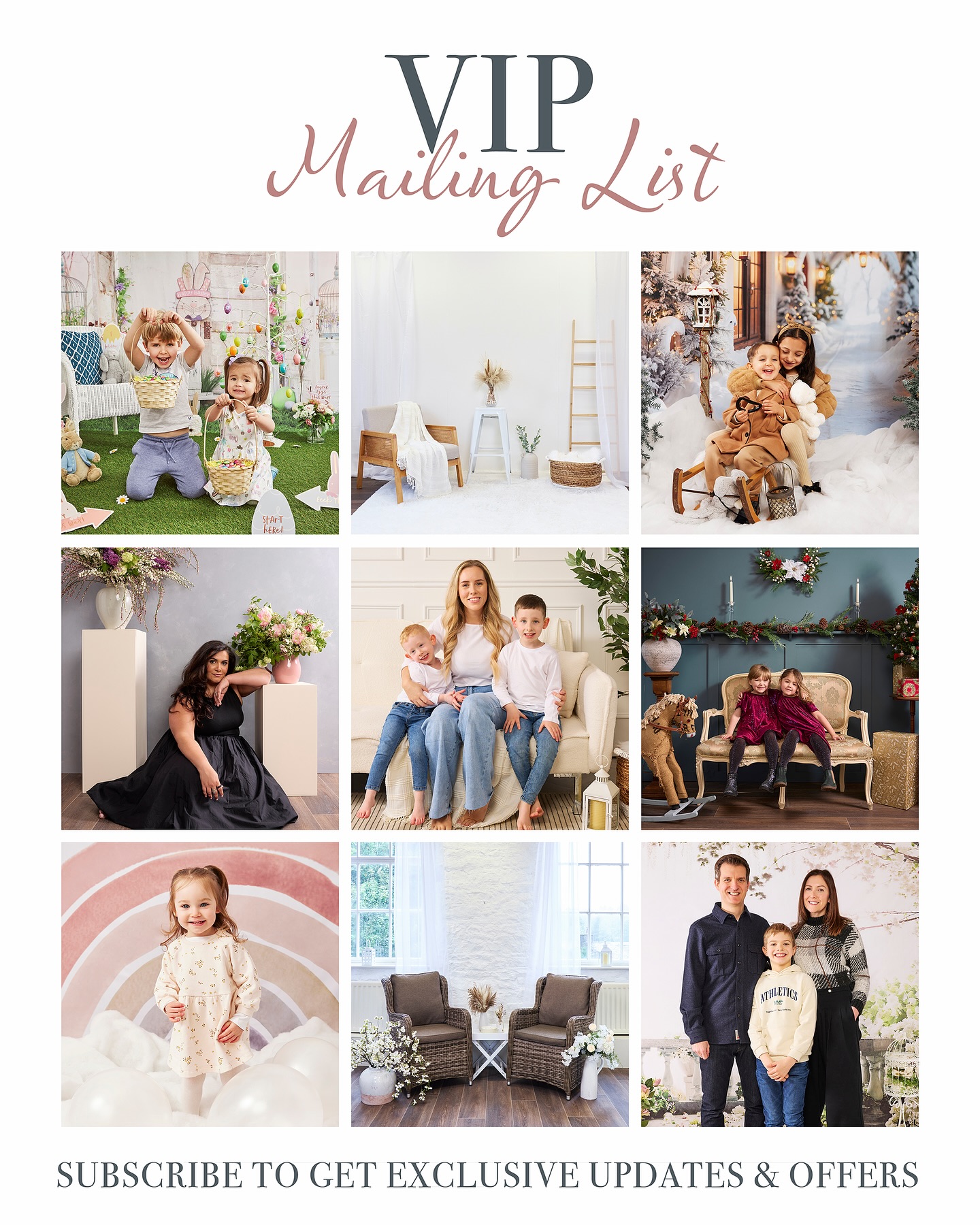 GET EXCLUSIVE UPDATES FIRST
With ever-changing social media algorithms, I’ve creating a VIP mailing list so you never miss a thing. Subscribers will be the first to hear about new photoshoot packages—and most importantly, get early access to my highly sought-after Seasonal Themed Mini Studio Sets, and Family Portrait Sets with priority viewing and booking before sessions sell out.
The link to subscribe is in my bio or comment ‘VIP’ and I’ll DM you the link.
Be the first to discover new and upcoming themed studio sets and photoshoot packages and offers.
#newsletter #mailinglist #newoffers #stayupdated