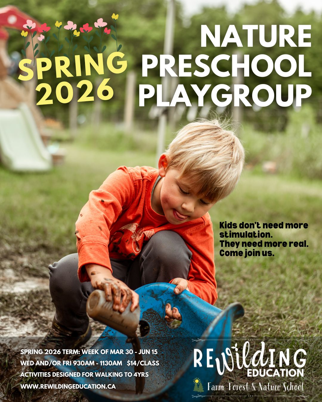 Even though it doesn't quite feel like it... Spring is arriving soon… and so are the puddles! 😁
Our Nature Preschool Playgroup Spring 2026 invites you and your little one to slow down, breathe deeply, and spend your mornings outside together. This gentle, caregiver-accompanied program is created especially for children walking–4 years old, where the focus is not early academics, but relationship... with the land, with rhythm, and with one another.
Each week we will wander the trails, splash in spring meltwater, notice buds and birdsong, and gather in community to share songs and stories while enjoying our snacks in the fresh air. Children play, explore, and build confidence while caregivers connect and grow alongside them.
🗓 Wednesdays and/or Fridays
🕤 9:30–11:30am (a slightly earlier start than our winter playgroup)
Caregiver participation required
No pressure. No rushing. Just small boots, muddy hands, and meaningful mornings together.
Come begin your child’s first group experience gently, held by nature and community.
Join us and welcome spring the way childhood was meant to be lived... outside.
Visit our website to register - space are limited.