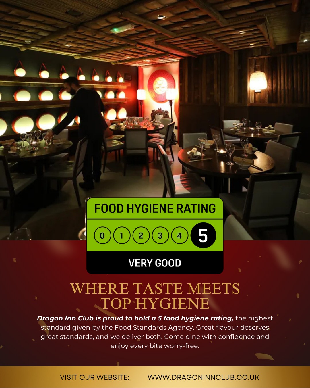 Our commitment to quality goes beyond flavour — Dragon Inn Club was rated 5 by the Food Hygiene Rating Scheme, showing very good food safety and cleanliness.
From fresh ingredients to safe preparation, every step is designed with your wellbeing in mind. Enjoy authentic Sichuan dining with peace of mind. Your trust means everything to us.
#Dragoninclub #Sichuan #Sichuanhotpot #dimsum #london #pimilco #londonvictoria #buckinghampalace #chelsea #theatres