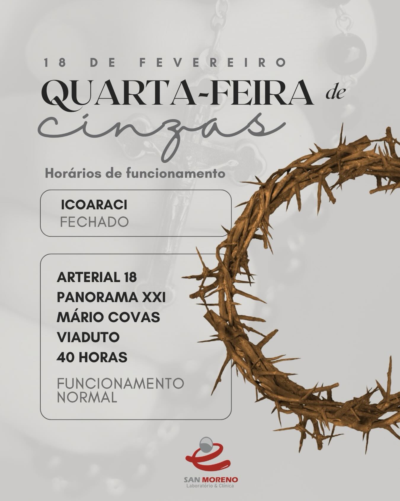 ✨ Quarta-feira de Cinzas ✨
Informamos que, devido à Quarta-feira de Cinzas, a Clínica SAN Moreno terá horário de funcionamento especial.