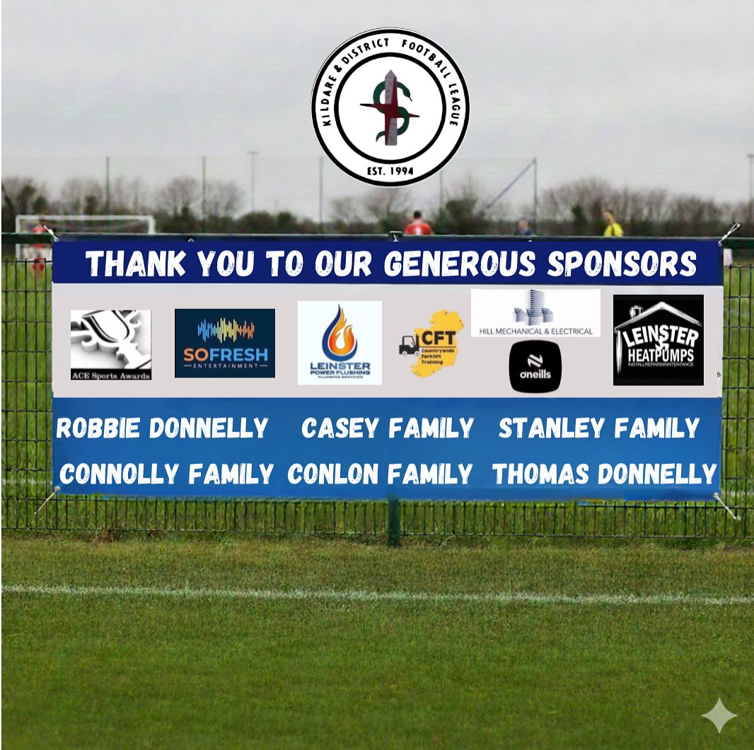 Sponsor appreciation post
A huge thanks to all our sponsors new and old for being part of the footballing family in Kildare.
It’s great to have the support of each and every one of you.
We would like to welcome the conlon family on board who are sponsoring the League shield this season in memory of their dad/husband Alan who has a great history in the KDFL and with bush Celtic.
Still some leagues, cups and shields available for sponsorship
If anyone is interested please get in touch with Jamie for more details. 0831082927 great coverage over a range of different platforms