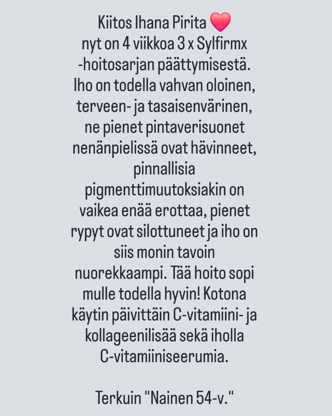 Kiitos palautteesta!
Sylfirmx muodostaa kollageenia ihossa, kiinteyttää ihoa, vahvistaa verisuonia ja poistaa tulehdusta ihosta.
Se todellakin toimii. 🙂
#sylfirmx