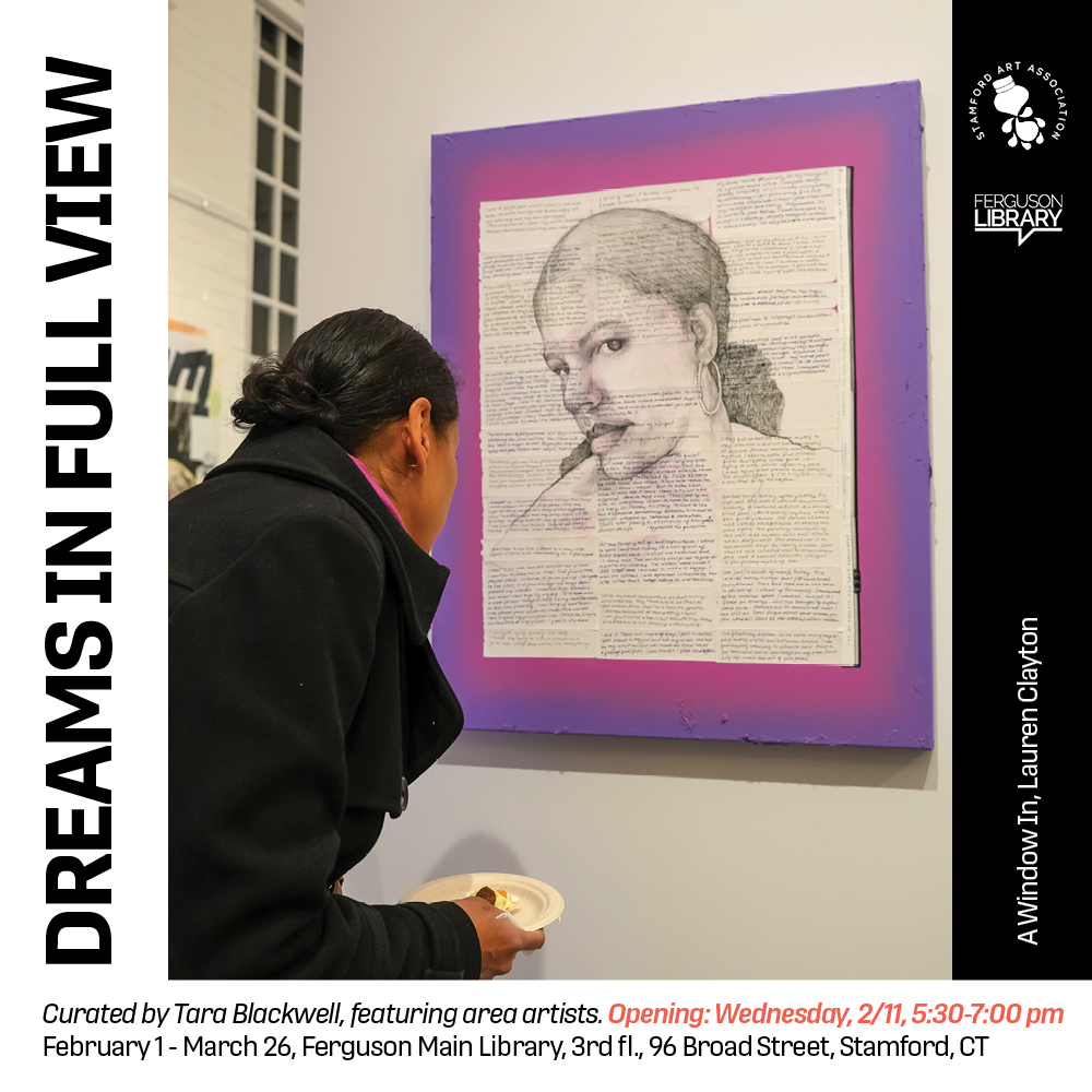Sharing work along side amazing artists from my area in celebration of Black History Month.
Join us for the opening reception of Dreams in Full View 💫 Opening Wednesday, February 11, from 5:30PM – 7:00PM at the Ferguson Library, 3rd floor gallery.
Thank you @taramariebwell for inviting me, and @stamfordartassn for making a point to place art in public spaces like one of my favorite places, @ferglibrary
Explore and enjoy the work on these featured artists from CT:
@mikebazelais @jean_benoit_arts @studio162design @aishanailaharts @saintphifer @creativity_by_snacs @lilamal_art @azizidesignsjewelry @salvsha @smallsdesign @needsrum @chardelstudio @emoceanal.art
#heystamford #stamfordct #stamfordevents #ctartists #blackartist