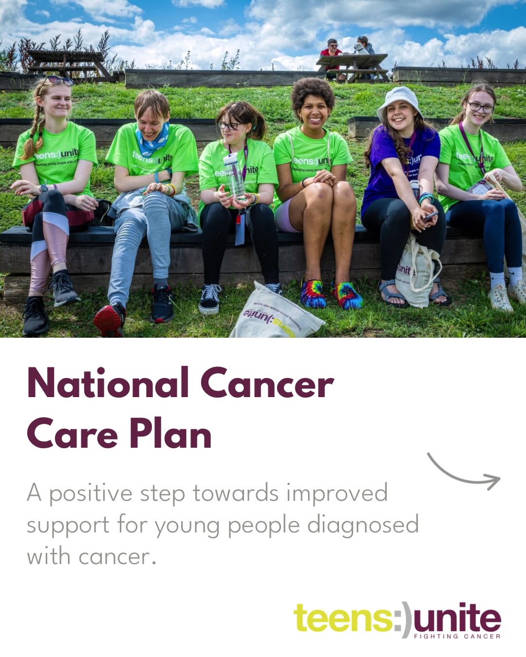 This World Cancer Day, the Government has published its National Cancer Plan. For the first time this includes a dedicated focus on the specific needs of young people diagnosed with cancer.
This comes following years of collaborative campaigning by members of the CYP Cancer Charity Coalition, which we’re proud to be a part of to ensure the voices and experiences of this age group are heard.
For the past 19 years, Teens Unite has been bridging a care gap, supporting teenagers and young adults beyond medical treatment to navigate the mental, emotional, and social impact of cancer.
Today, these long-term challenges are formally recognised by government as a priority, reinforcing the vital role of Teens Unite and the support we provide.
We hope this marks a positive step towards more accessible, improved support for young people diagnosed with cancer.
If you’re a young person, we’d love to know your thoughts on the plan. What changes are you pleased to see? What were you hoping to see included that isn’t?
Tap the link in our bio to sign up for our newsletter and follow the action we continue to take for young people living with and beyond cancer💜💚
#worlcancerday #nationalcancerplan #cancersupport #youthcancer #teencancer