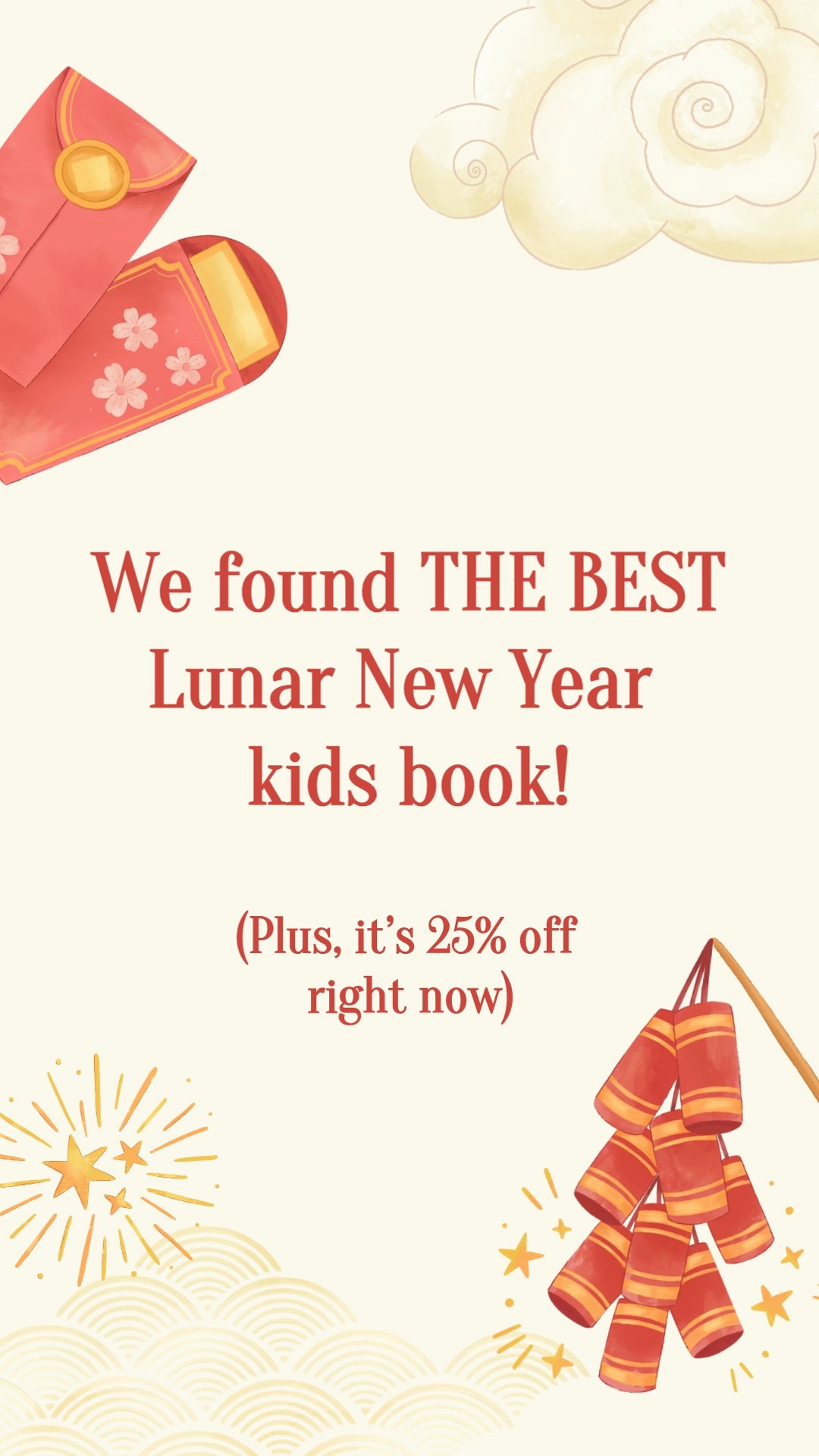 Your family. Your traditions. Your Lunar
New Year story 🧧
25% off for a limited time ✨
Follow for more ideas!
#LunarNewYear #PersonalizedBooks #FamilyTraditions