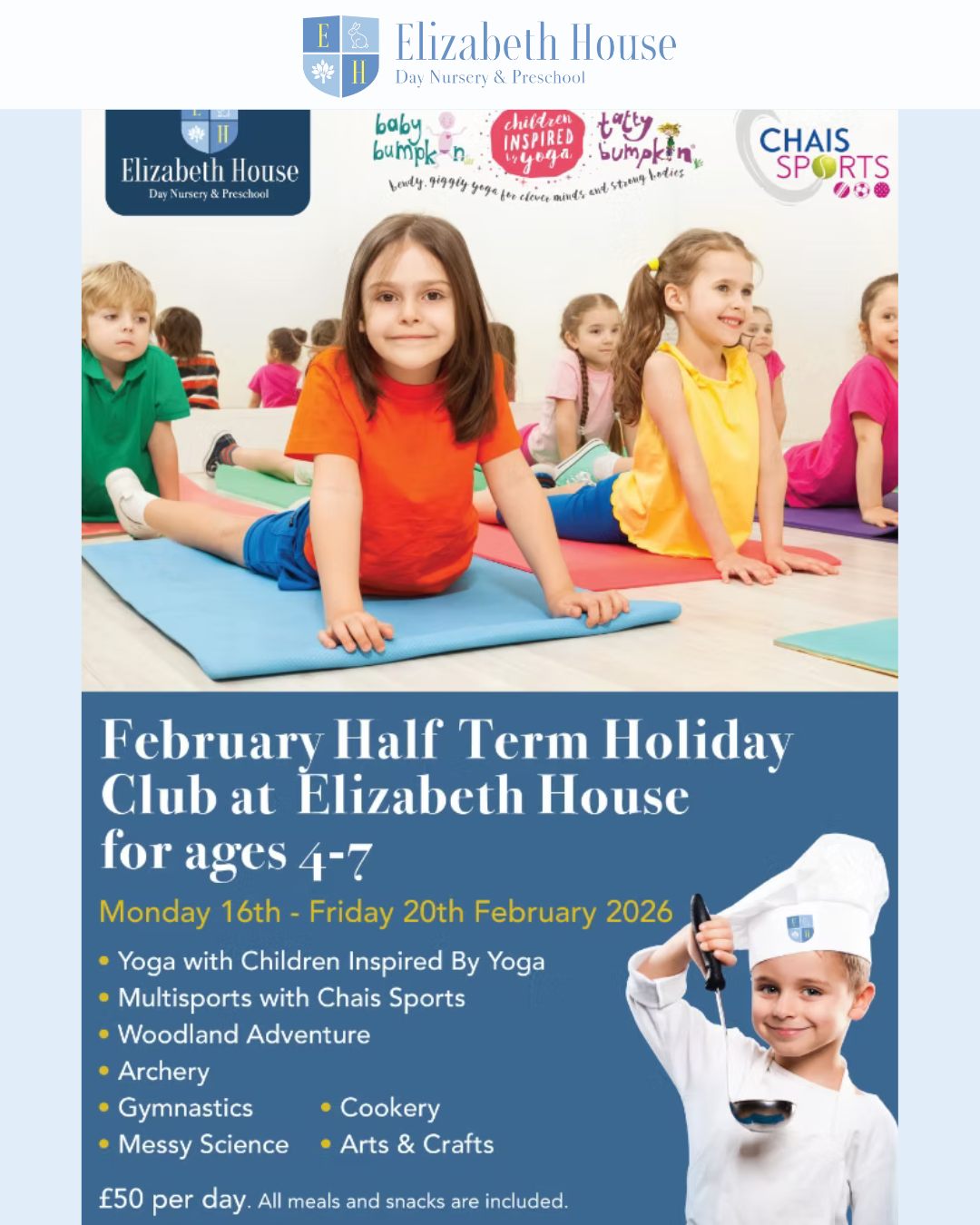 Are you looking for a fun and safe way to keep your child entertained during February half-term?
Our Holiday Club runs from 16th - 20th February for children in Reception, Year 1 and Year 2, with Year 3 welcome before their 8th birthday.
Each day is filled with games, crafts, outdoor adventures and themed activities. All meals and snacks are freshly prepared on site, and children are cared for by our friendly, qualified team in a nurturing environment.
Find out more https://www.elizabethhousenursery.co.uk/holiday-club