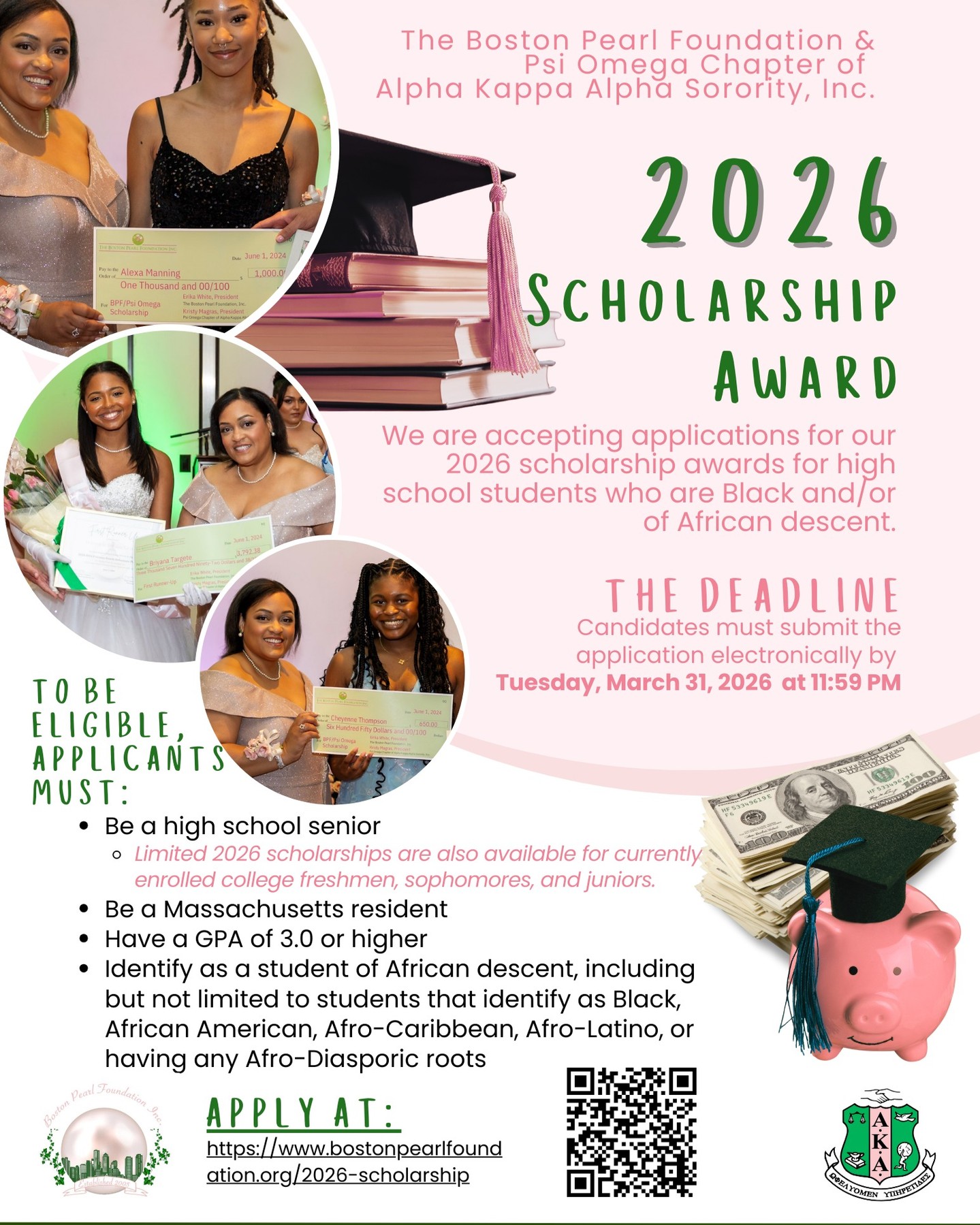 The Boston Pearl Foundation and the Psi Omega Chapter of Alpha Kappa Alpha Sorority, Inc. are officially accepting applications for our 2026 Scholarship Awards! We are dedicated to supporting high school seniors and current college students of African descent as they pursue their academic dreams.
Who is Eligible?
High School Seniors who are residents of Massachusetts.
The Boston Pearl Foundation and the Psi Omega Chapter of Alpha Kappa Alpha Sorority, Inc. are officially accepting applications for our 2026 Scholarship Awards! We are dedicated to supporting high school seniors and current college students of African descent as they pursue their academic dreams.
Who is Eligible?
High School Seniors who are residents of Massachusetts.
Limited 2026 scholarships are also available for currently enrolled college freshmen, sophomores, and juniors.
Applicants must have a cumulative GPA of 3.0 or higher.
Applicants must identify as a student of African descent (including Black, African American, Afro-Caribbean, or Afro-Latino).
Key Deadlines
Deadline: Tuesday, March 31, 2026
Time: 11:59 PM EST
How to Apply
All applications must be submitted electronically. Visit the Psi Omega Scholarship page to start your application today!
Don't miss this chance to invest in your future. Please share this with any students or families who might benefit!
#ScholarshipOpportunity #AlphaKappaAlpha #BostonPearlFoundation #PsiOmega #HigherEducation #MAStudents #ClassOf2026
Applicants must have a cumulative GPA of 3.0 or higher.
Applicants must identify as a student of African descent (including Black, African American, Afro-Caribbean, or Afro-Latino).
Key Deadlines
📅 Deadline: Tuesday, March 31, 2026
⏰ Time: 11:59 PM EST
How to Apply
All applications must be submitted electronically. Visit the Psi Omega Scholarship page to start your application today!
Don't miss this chance to invest in your future. Please share this with any students or families who might benefit!
#ScholarshipOpportunity #AlphaKappaAlpha #BostonPearlFoundation #PsiOmega #HigherEducation #MAStudents #ClassOf2026