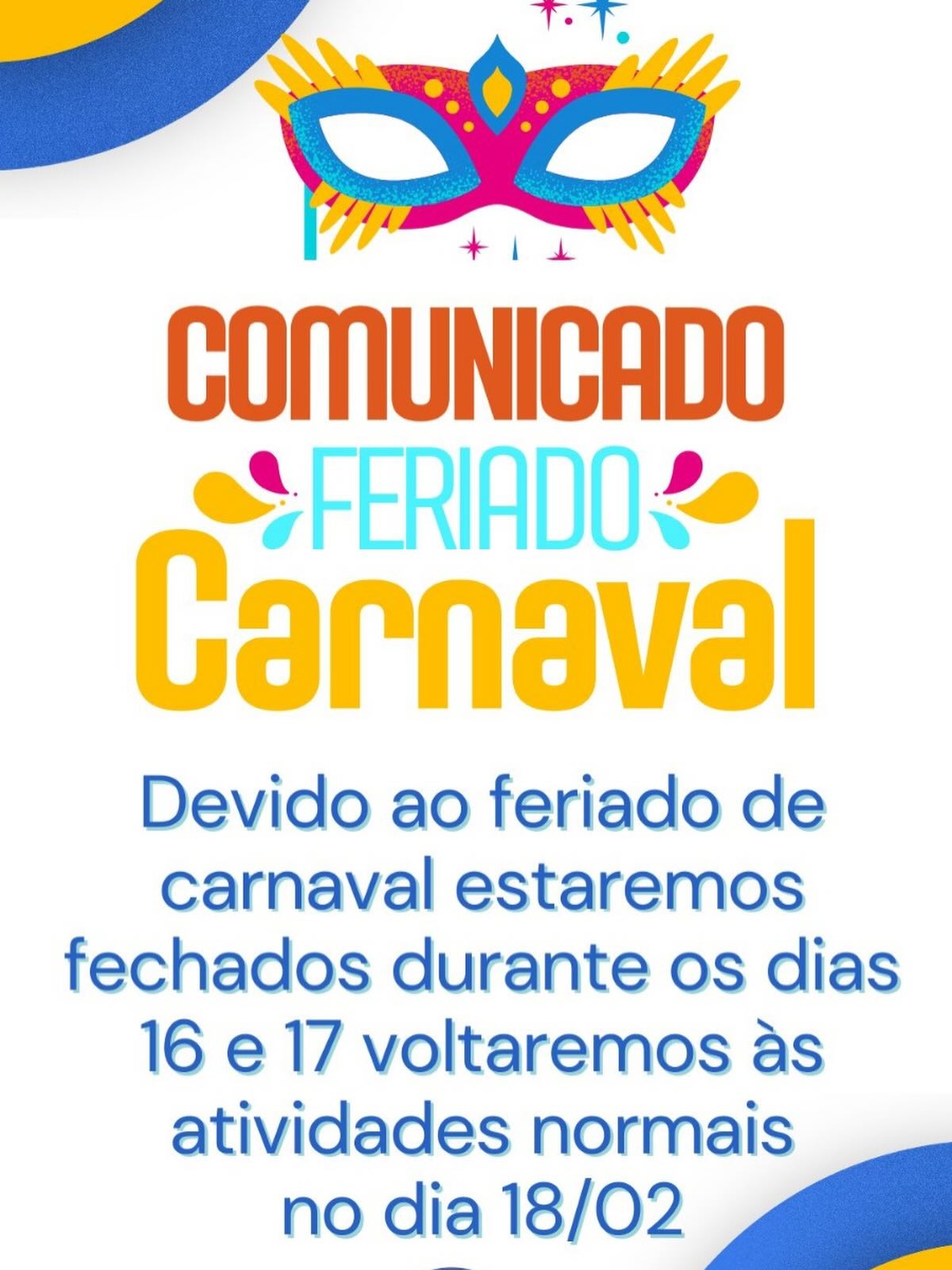 Confira nossos horários de carnaval
Dia 16 e 17 de fevereiro estaremos fechados
Retornamos no dia 18/02 em horário normal