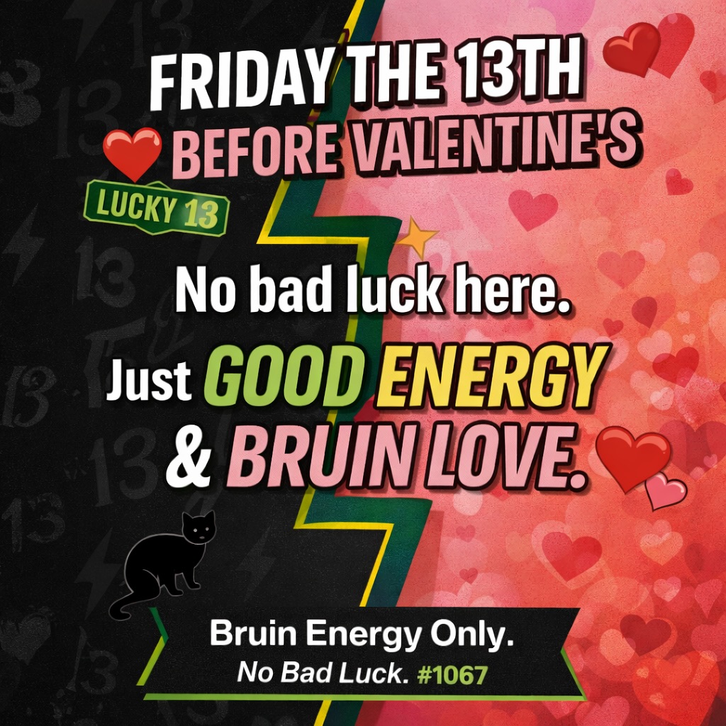🖤❤️ Friday the 13th AND the day before Valentine’s?
No bad luck here. Just good energy, good vibes, and BIG BRUIN LOVE.
Be somebody’s good luck today.
Smile. Compliment someone. Drop a heart.
Scary? Nah. Sweet. 😌
#FridayThe13th #BruinLove #1067 #ValentinesEve