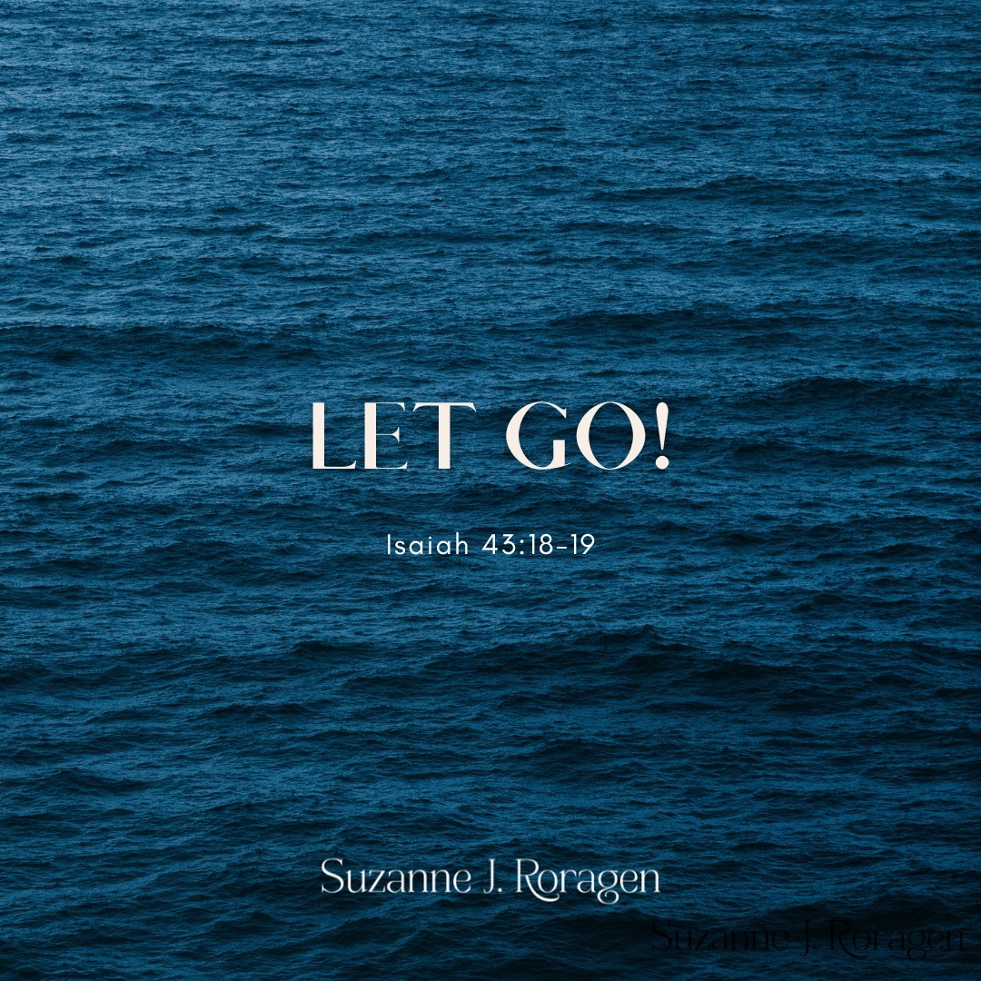 "But the Lord says, “Do not cling to events of the past or dwell on what happened long ago. Watch for the new thing I am going to do. It is happening already—you can see it now!”
—Isaiah 43:18-19a