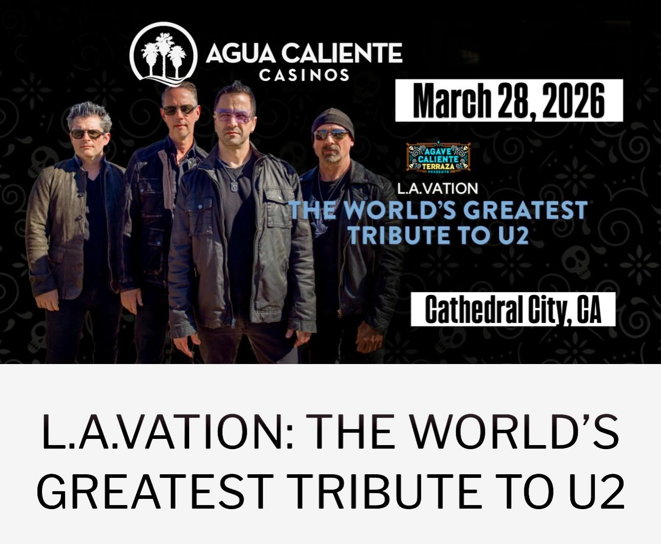 We are performing at the Agua Caliente Casino in Cathedral City, California on March 28, 2026 at 8:00pm.
More info: https://www.aguacalientecasinos.com/agua-event/lavation-the-worlds-greatest-tribute-to-u2/
We hope to see many of you there! 😊
-
#u2 #u2tribute #u2lavation #aguacalientecasino #u2coverband