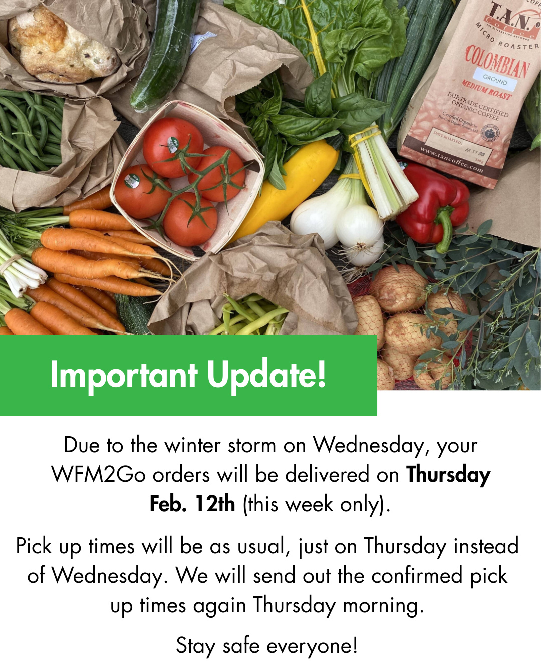 IMPORTANT UPDATE:â
WFM2Go orders will be delivered on Thursday Feb. 12th for this week only due to the winter storm on Wednesday! â
â
Pick up times will be as usual but on Thursday instead of Wednesday. â
â
Stay safe everyone! â
â
â
#wolfvillefarmersmarket #wolfville #annapolisvalley #novascotia #farmersmarket #wfm2go #shoplocal #eatlocal #buylocal #supportlocal #freshproduce #community #letsdothis
