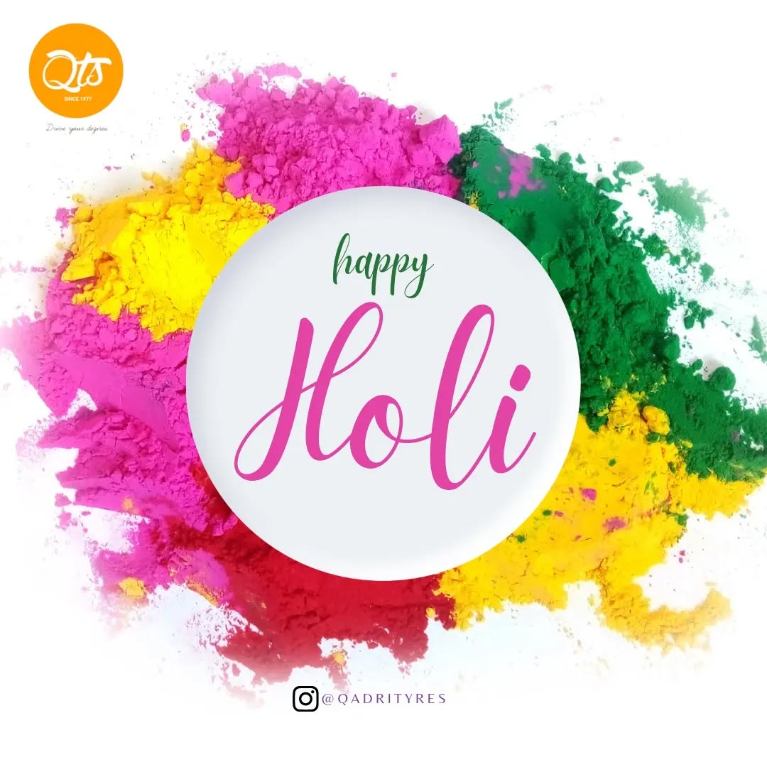 Let the colors of Holi fill your life with joy and happiness! Wishing you a very Happy Holi from all of us at QADRI TYRE SHOP ๐๐ #HappyHoli #FestivalOfColors #CelebrationTime #qts #tyres