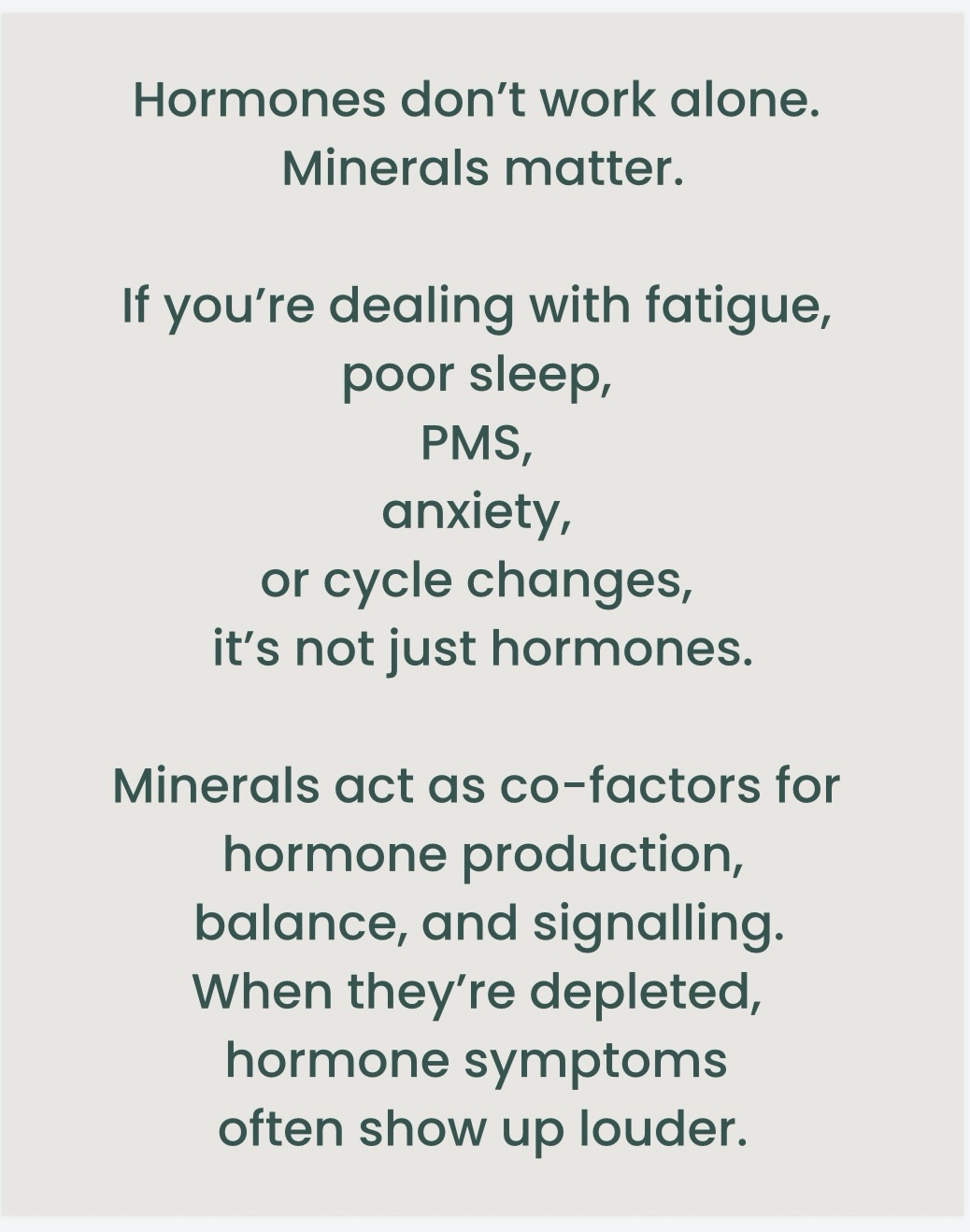 Hormones don’t work alone they rely on minerals to stay balanced.
When key minerals like magnesium are low, women may notice poor sleep, low energy, increased stress and cycle changes.
Magnesium supports the nervous system, stress response, muscle relaxation and healthy hormone signalling.
Supporting mineral balance is about consistency, not quick fixes.
Small daily habits. Better long-term balance.