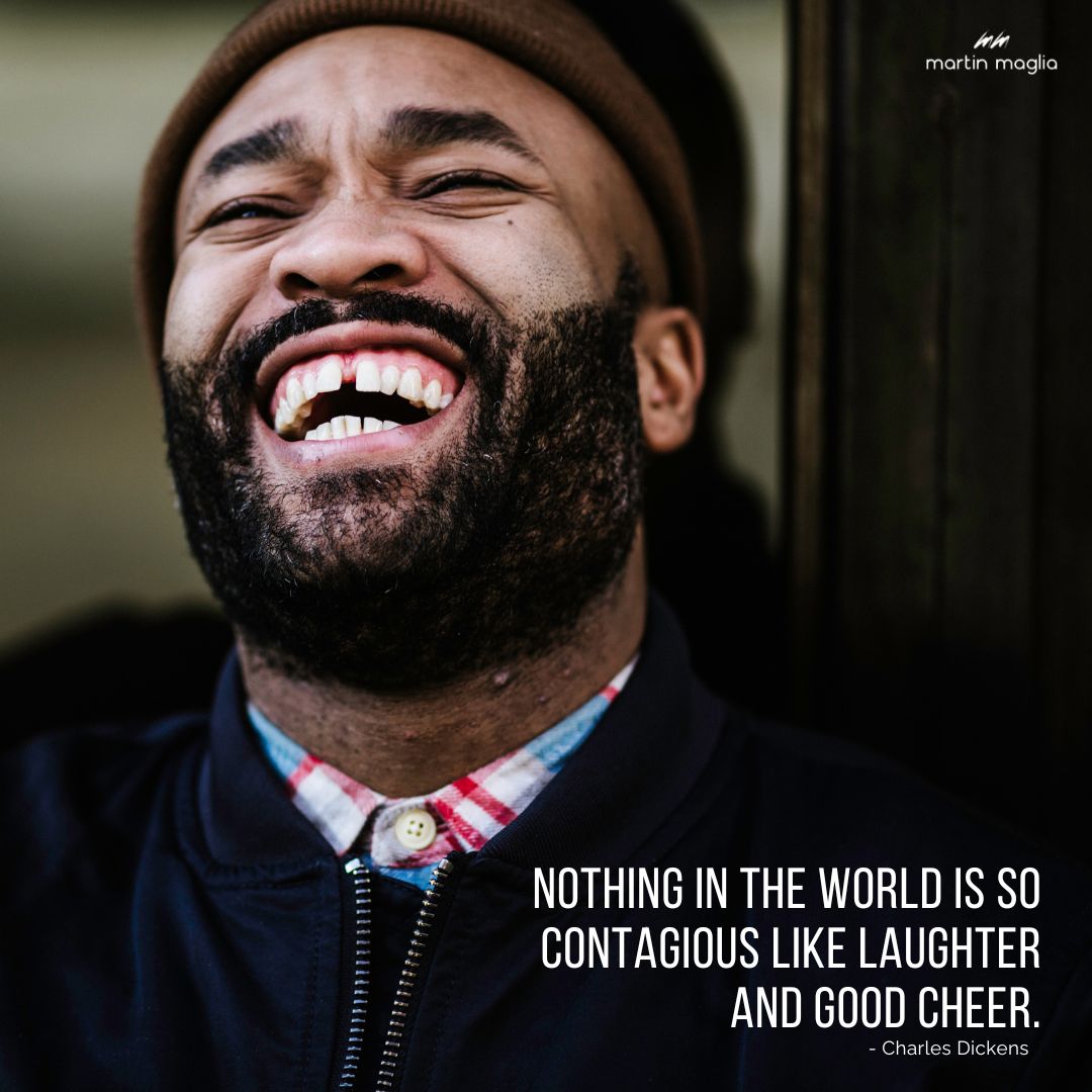 Nothing in the world is so contagious like laughter and good cheer. - Charles Dickens #martinmaglia #mdi #sdi