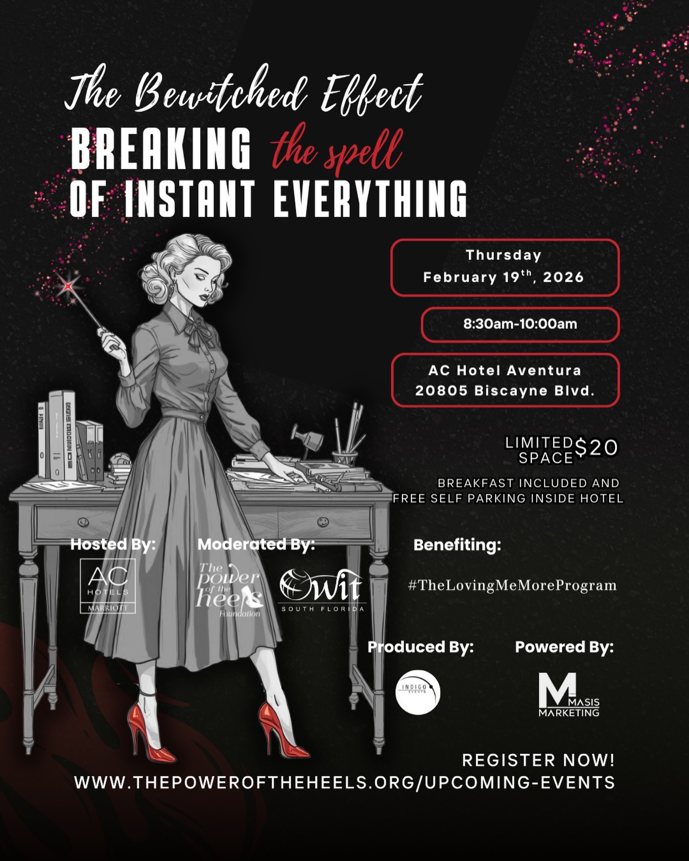 The Bewitched Effect: Breaking the Spell of Instant Everything
We live in a world obsessed with now. Instant results, constant availability, nonstop pressure. This month’s breakfast, together with Power of the Heels and the women of the South Florida chapter of the Organization of Women in International Trade (OWITSFL), we invite you to a conversation about how to pause, reflect, and break free from the spell of urgency, reclaiming clarity, balance, and intentional leadership. Because real power isn’t instant, it’s purposeful and impactful
Date: February 19 2026
Time: 8:30 am - 10:00am
Breakfast Included $20.00 Limited Space!
Free Parking Inside Hotel.
REGISTER NOW!
https://www.thepoweroftheheels.org/upcoming-events
Hosted by: Gladys Mezrahi @gladysmezrahi
Our goal is the betterment of society via empowering women.
#magicisback
#magicalpurpose