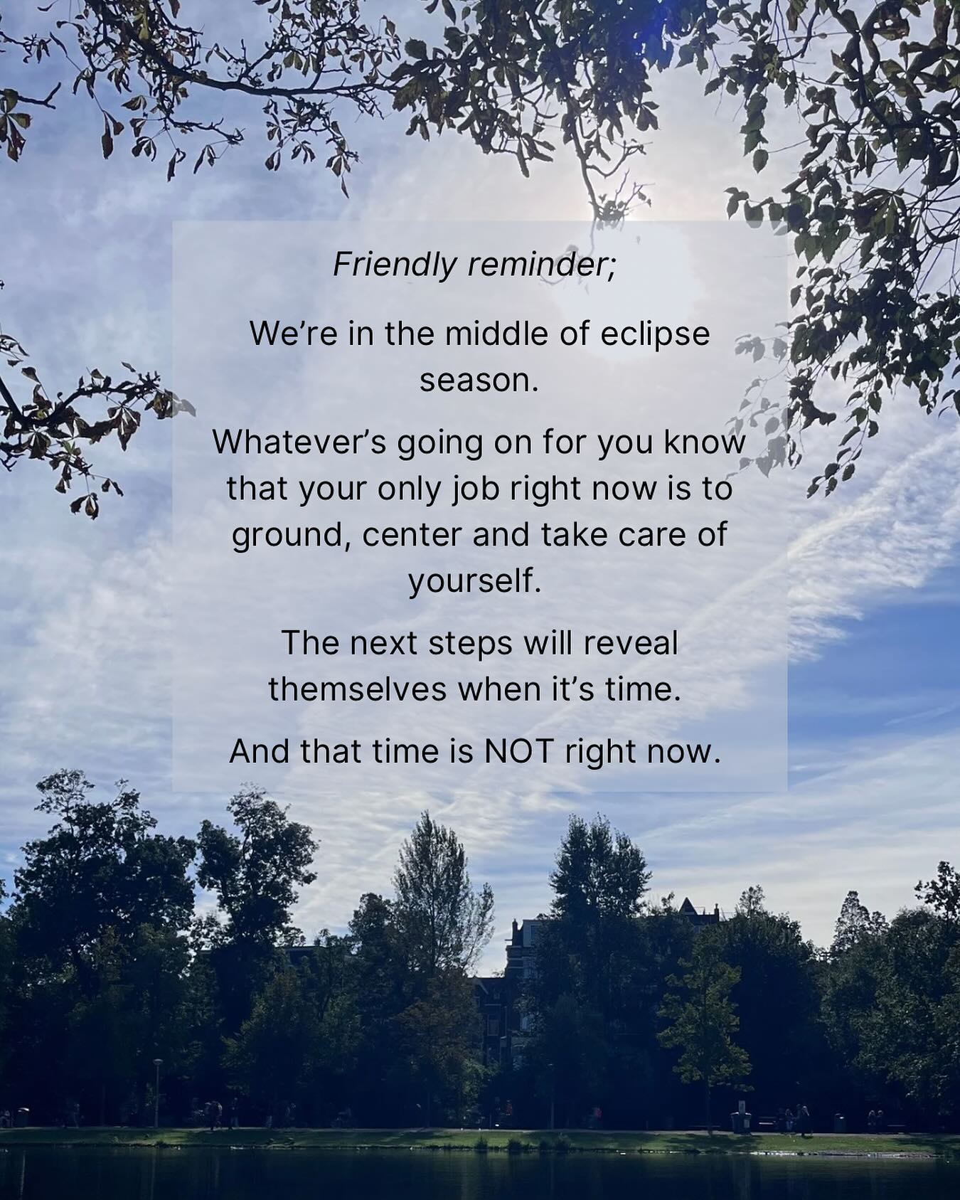 For me and lots of my clients this eclipse season started relatively softly ♓️
But, almost sneakily, the energy has mounted.
Leading up to Wednesday’s solar eclipse things are feeling pretty shaky.
Now is NOT a time to act or do 🛑
This energy will clear and, for now, your only job is to take care of YOU 💞
Whatever that means for you 🛌🏃🧘🫂🛀 🌲
The eclipse portal closes on October 15th.
I usually feel a pretty direct energy shift at that point and know what to do next.
For now, stop searching for answers. They will come. Just not yet.
#solareclipse2024 #selfcare