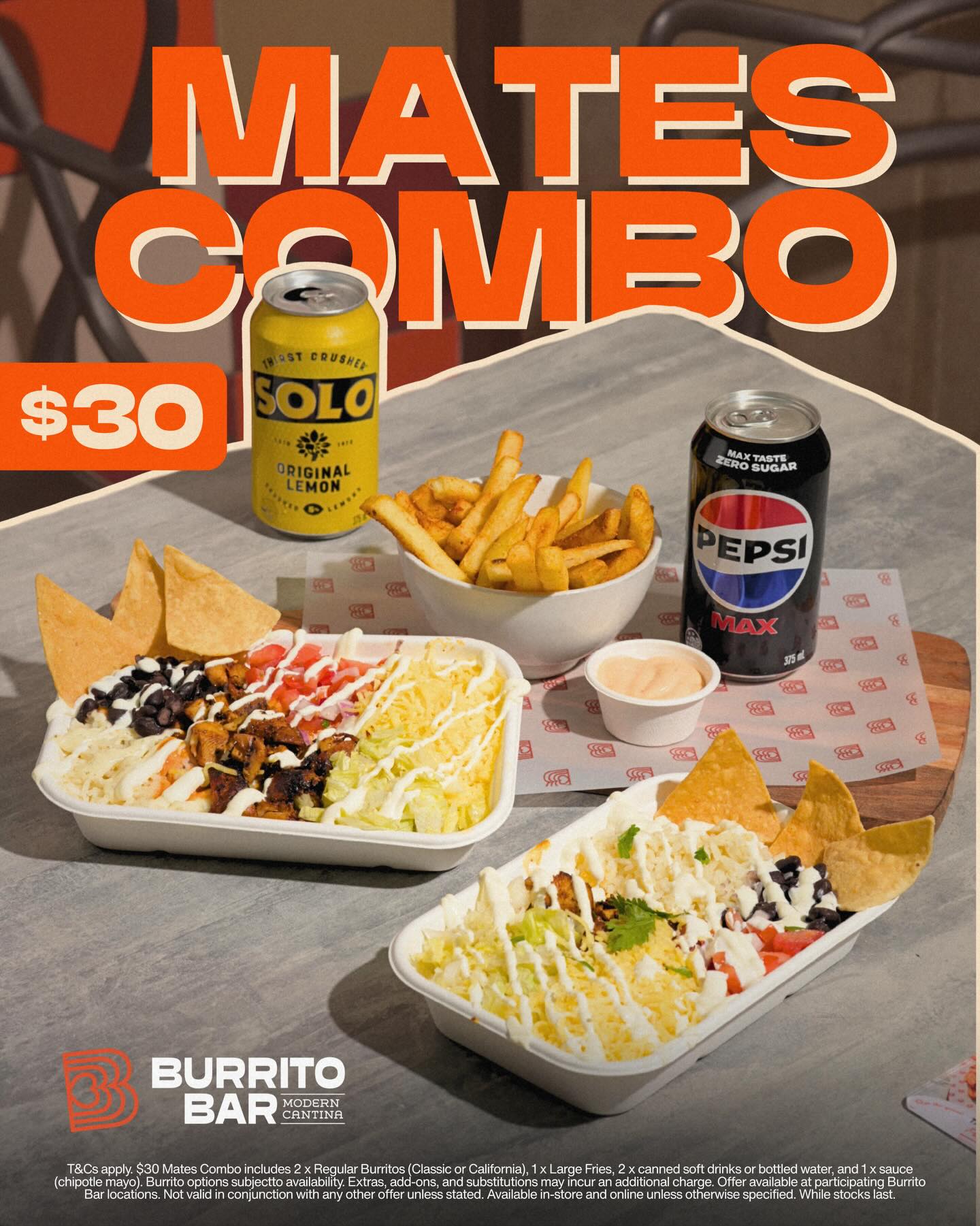 This oneโs for the group chat.
The $30 Mates Combo comes stacked...
๐ฏ Two burritos
๐ fries
๐ฅค drinks
๐ and chipotle mayo
The Mates Combo is how you feed the crew without overthinking it.
T&Cs apply. $30 Mates Combo includes 2 x Regular Burritos (Classic or California), 1 x Large Fries, 2 x canned soft drinks or bottled water, and 1 x sauce (chipotle mayo). Burrito options subject to availability. Extras, add-ons, and substitutions may incur an additional charge. Offer available at participating Burrito Bar locations. Not valid in conjunction with any other offer unless stated. Available in-store and online unless otherwise specified. While stocks last.