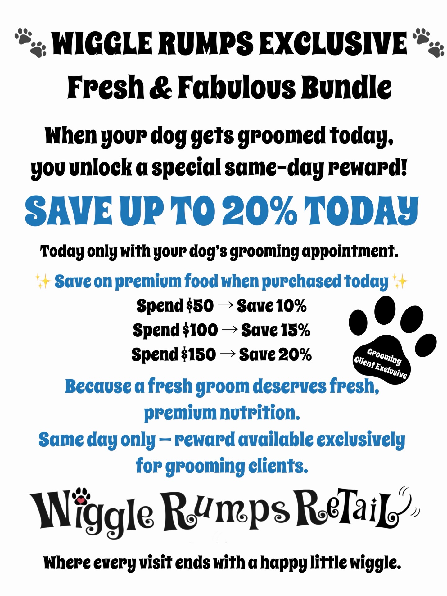 We want your business — and we want to earn it. 🐾
Wiggle Rumps is your one-stop shop for expert grooming and premium pet nutrition.
When your dog gets groomed, you unlock exclusive same-day discounts on food and products — helping you save while giving your dog the very best.
✨ Groom. Shop. Save.
✨ Premium quality at fair prices
✨ Exclusive perks for grooming clients
✨ Special orders always welcome
Everything your dog needs — in one visit.
📍 Wiggle Rumps ReTail
Where every visit ends with a happy little wiggle.
#WiggleRumps #OneStopPetShop #DogGrooming #CastroValleyDogs #PremiumPetCare SupportLocal PetSavings HappyLittleWiggle