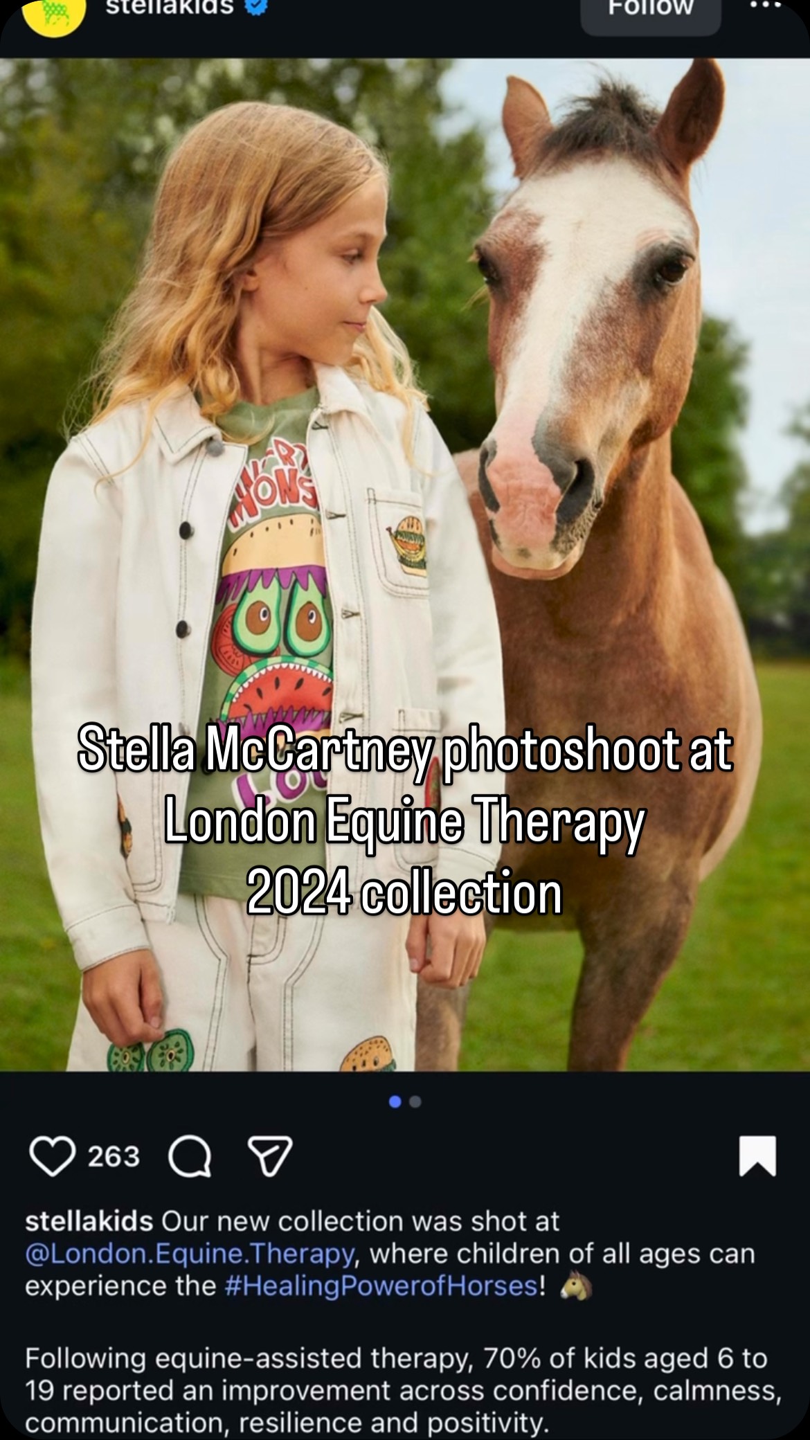 ✨ A very special moment at London Equine Therapy ✨
We were honoured to host a photoshoot for Stella McCartney Kids – Spring/Summer 2024 Collection with our horses.
It means so much to us when creative projects choose to work in spaces that value kindness, connection, and respect for animals. By shooting here, Stella McCartney helps shine a light on the importance of equine therapy and the powerful, healing relationships between humans and horses.
At London Equine Therapy, we see every day how time with horses supports emotional wellbeing, confidence, self-regulation, and connection — especially for children and young people. Horses offer a unique, non-judgmental presence that helps people feel safe, seen, and grounded.
We are deeply grateful for this opportunity and for helping raise awareness of the benefits of equine-assisted work through such a beautiful project.
@stellamccartney
@stellakids
Thank you for supporting spaces where compassion, wellbeing, and nature come first 💛🐴
#LondonEquineTherapy #EquineTherapy #StellaMcCartneyKids #WellbeingWithHorses #HealingWithHorses