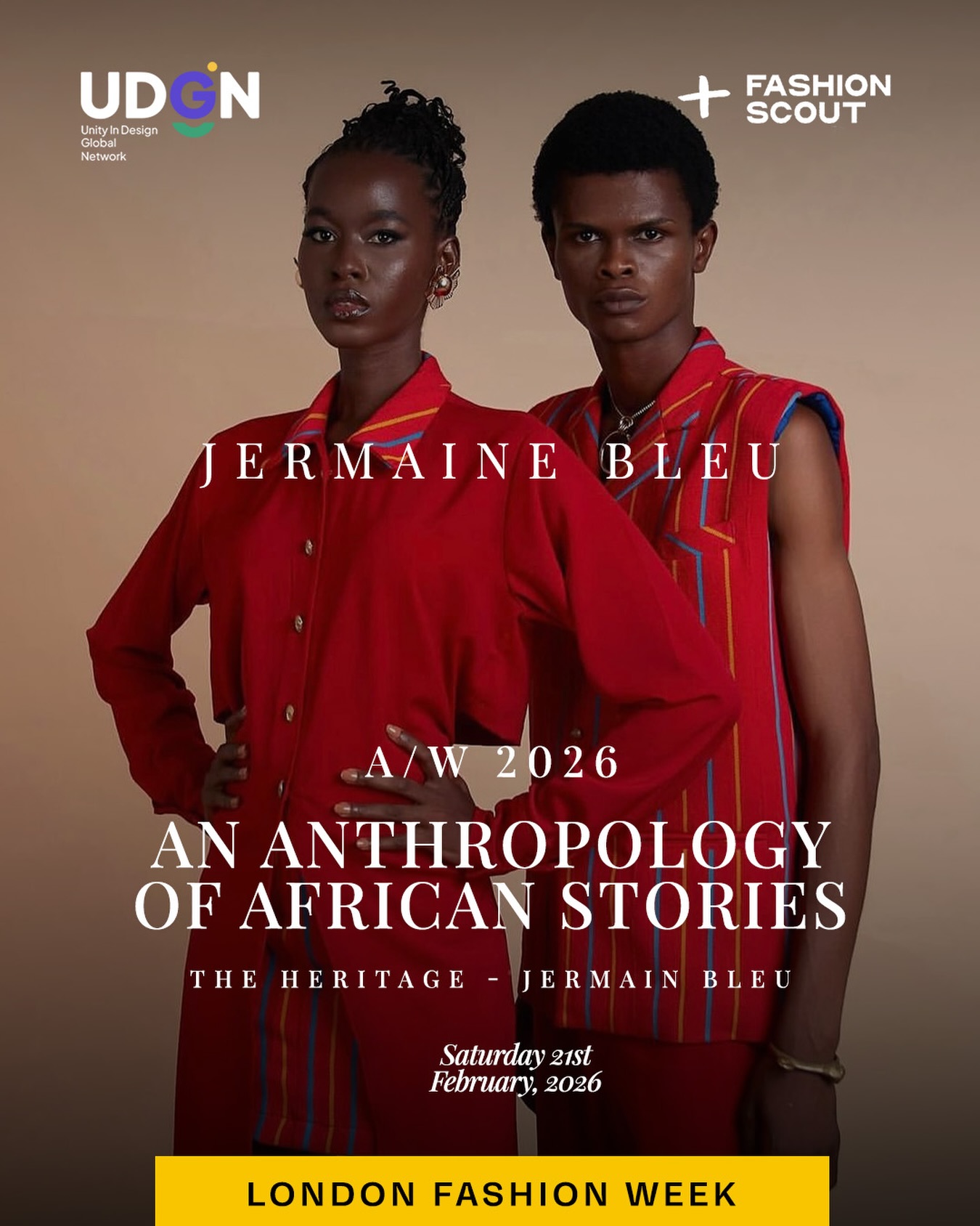 Showing Designers
Anthropology of African Stories — A/W 2026
Through structure, colour, and cultural memory, Jermaine Bleu explores heritage as a living language — carried, worn, and redefined.
Presented at London Fashion Week with UDGN × Fashion Scout.