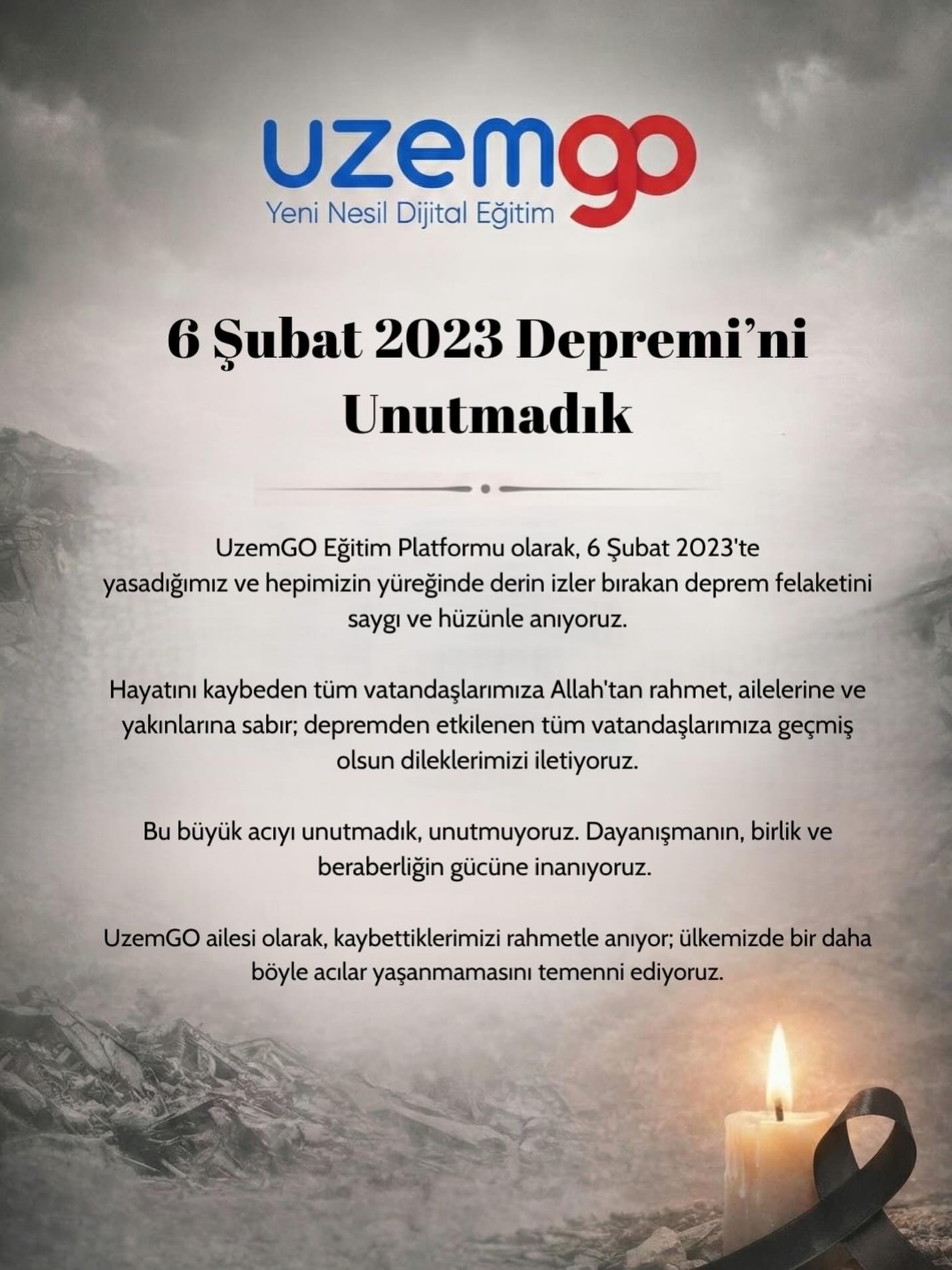6 Şubat 2023 Depremini Unutmadık, Unutturmayacağız! 🕯️🇹🇷
Bugün, 6 Şubat 2023 tarihinde yaşadığımız ve hepimizin yüreğinde derin yaralar açan o büyük felaketin yıl dönümü. UzemGO ailesi olarak, bu acıyı ilk günkü gibi hissediyor ve paylaşıyoruz.
Kaybettiğimiz tüm canlarımızı saygı, rahmet ve büyük bir hüzünle anıyoruz. Ruhları şad, mekanları cennet olsun. Kederli ailelerine ve tüm milletimize bir kez daha sabır ve başsağlığı diliyoruz.
Depremin yaralarını sarmak için gösterdiğimiz o eşsiz dayanışma ve birlik ruhunun gücüne inanıyoruz. 🤝
Bu zor günleri geride bırakırken, acılarımızdan ders çıkararak geleceğe umutla bakıyor ve ülkemizin bir daha böyle felaketler yaşamamasını temenni ediyoruz.
Unutmadık, unutturmayacağız.
#UzemGO #6Şubat2023 #AsrınFelaketi #TürkiyeTekYürek #milletimizinbaşısağolsun
6Şubat 6ŞubatDepremi Deprem UnutmadıkUnutturmayacağız Türkiye KahramanmaraşDepremi Hatay Adıyaman Gaziantep Malatya Şanlıurfa Diyarbakır Adana Osmaniye Kilis Elazığ GeçmişOlsunTürkiye MilletimizinBaşıSağolsun BirlikBeraberlik AcımızBüyük RahmetleAnıyoruz