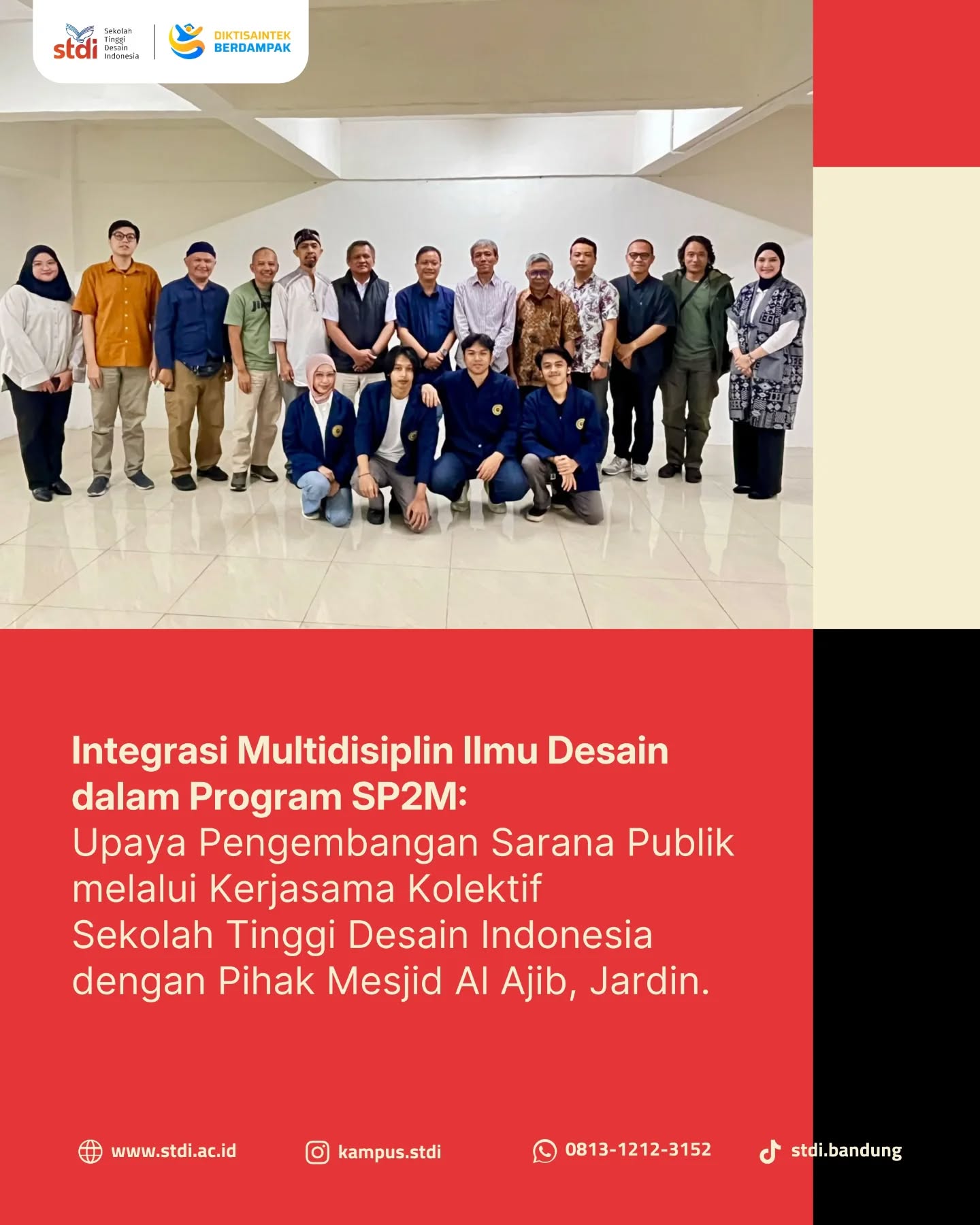 Sekolah Tinggi Desain Indonesia (STDI) berkomitmen untuk terus menghadirkan dampak nyata bagi masyarakat melalui Program Sosialisasi Pengabdian Masyarakat (SP2M). Kali ini, STDI bersinergi dengan pihak Mesjid Al Ajib, Jardin, dalam sebuah proyek pengembangan sarana publik yang berbasis pada keahlian desain.
Kegiatan ini merupakan bentuk implementasi nyata dari integrasi multidisiplin ilmu, di mana program studi Desain Komunikasi Visual, Desain Interior, dan Desain Fashion berkolaborasi untuk memberikan solusi kreatif dan fungsional. Melalui kerjasama kolektif ini, diharapkan para mahasiswa dapat mengaplikasikan ilmu desain dalam ruang lingkup sosial yang lebih luas.
Langkah ini menjadi perwujudan dari visi STDI untuk tidak hanya mencetak desainer yang kompeten secara teknis, tetapi juga memiliki kepekaan sosial dalam membangun lingkungan yang lebih baik.
Mari kita nantikan perkembangan positif dari hasil kolaborasi ini!
#STDIBandung #SP2M #PengabdianMasyarakat #DesainUntukMasyarakat #InteriorDesign VisualCommunicationDesign FashionDesign SinergiKreatif