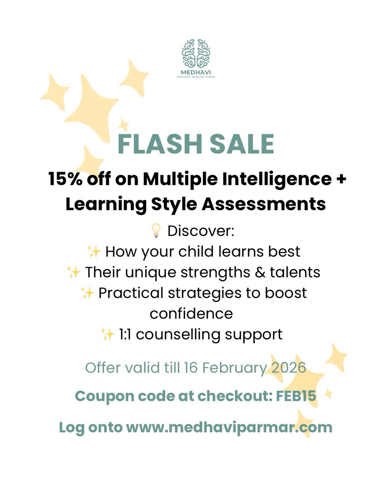 The Flash Sale is back!!!
Get 15% off on any of the assessment + counselling sessions for your child and you!
Log onto www.medhaviparmar.com and use FEB15 at checkout. Sale’s live till 17 Feb 2026 only!