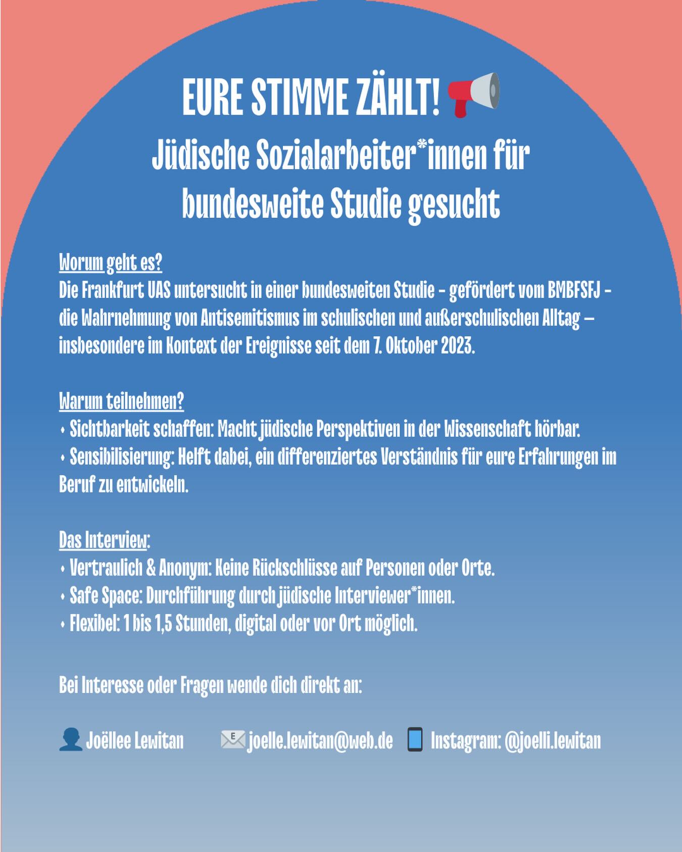 Bist du als jüdischer Sozialarbeiterin tätig? 🤝
Deine Erfahrungen sind wertvoll und müssen gehört werden! Gemeinsam mit der Frankfurt UAS rufen wir zur Teilnahme an einer wichtigen Studie über Antisemitismus im Bildungskontext auf. Eure Identität bleibt geschützt, die Gespräche finden in einem vertrauten Rahmen statt.
✍️ Meldet euch direkt bei @joelli.lewitan . Bitte teilen und weitersagen!
#AntisemitismusPrävention #JüdischesLeben #SozialeArbeit #Wissenschaft