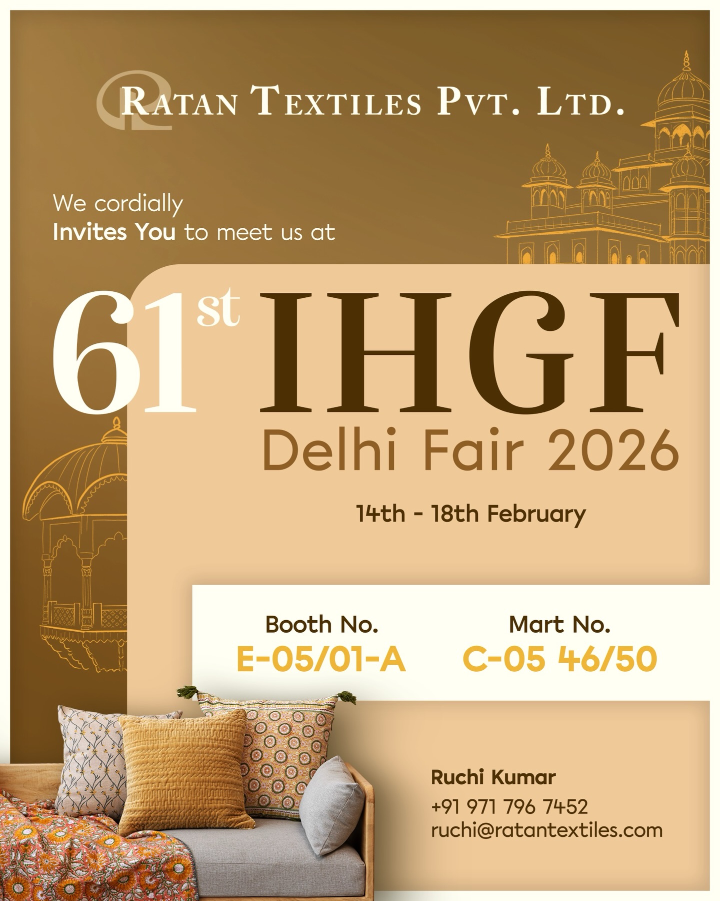 IHGF Spring 2026 – A Different Move for Us
This year at IHGF, we’ve decided to do things a little differently.
You’ll find us right at the Foyer, Ground Floor – Booth E05/01A.
A display booth. A sharper presence. A more focused introduction to who we are today.
Alongside that, our permanent mart remains open at C05/46–50, where you can explore our wider collections in detail.
Why the shift?
Because the way buyers move through fairs is changing.
Attention spans are shorter. First impressions matter more.
We wanted to create a space that immediately reflects our design direction, manufacturing strength, and product clarity, without overwhelming you.
At our booth, you’ll see:
1) Bedroom stories built as complete looks
2) Strong surface techniques: printing, quilting, embroidery
3) Commercially ready designs with realistic MOQs
4) A clear understanding of what works across markets
And at the mart, the full depth.
If you’re visiting IHGF, drop by the foyer first.
Let’s start the conversation there.
See you at:
📍 E05/01A – Foyer, Ground Floor
🏢 Permanent Mart: C05/46–50
Ratan Textiles Pvt. Ltd.
Jaipur