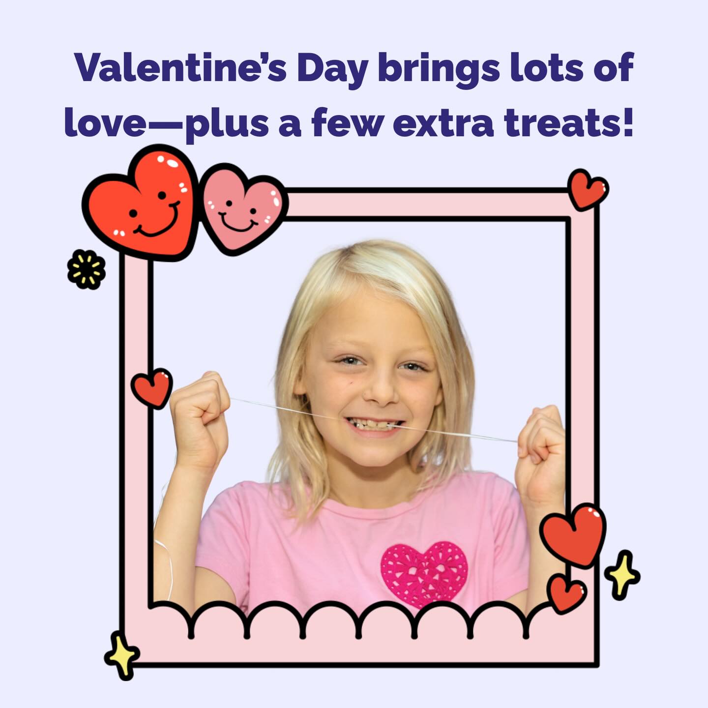 Valentine’s Day brings plenty of sweet moments — and a few extra treats. 💘
To help keep your child’s smile healthy, we recommend choosing chocolate over sticky candies, drinking water after sweets, and brushing for two minutes after breakfast and before bed.
If it’s time for a checkup, we’re open all president’s week and are here to help keep those smiles healthy and happy. 🦷✨