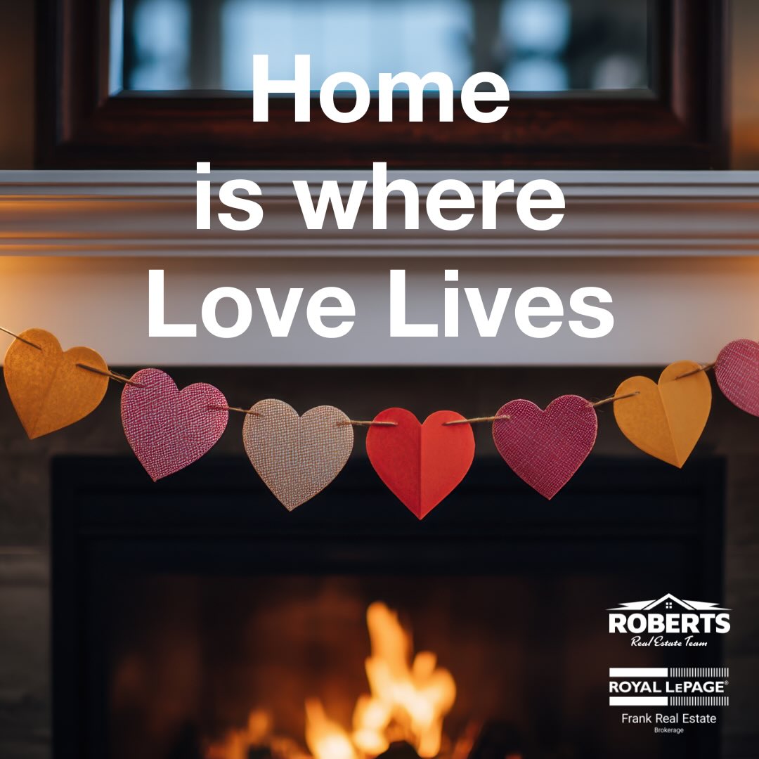 Home is where love lives. 🏡❤️
This Valentine’s Day, we’re celebrating the moments that make a house a home — shared laughter, meaningful milestones, and the people who fill your space with love.
At The Roberts Team, we’re honoured to help our clients find places where life happens and memories are made.
Wishing you a day filled with love, comfort, and all the things that matter most.
#TheRobertsTeam #RoyalLePageFrank #ValentinesDay #HomeIsWhereTheHeartIs #RealEstateWithHeart